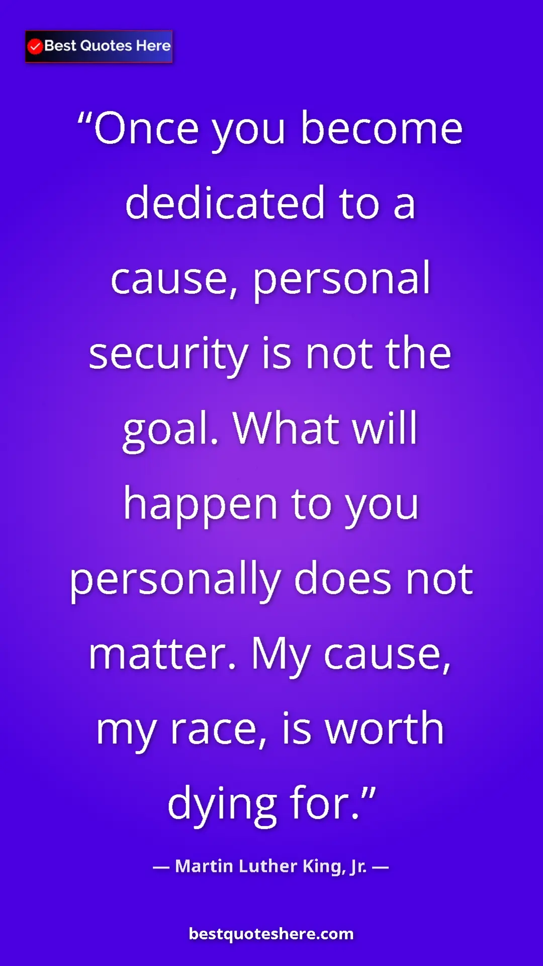 Martin Luther King, Jr. Quote Card: "Once you become dedicated to a cause, personal security is..." Pinterest quote poster by Martin Luther King, Jr.: "Once you become dedicated to a cause, personal security is..."