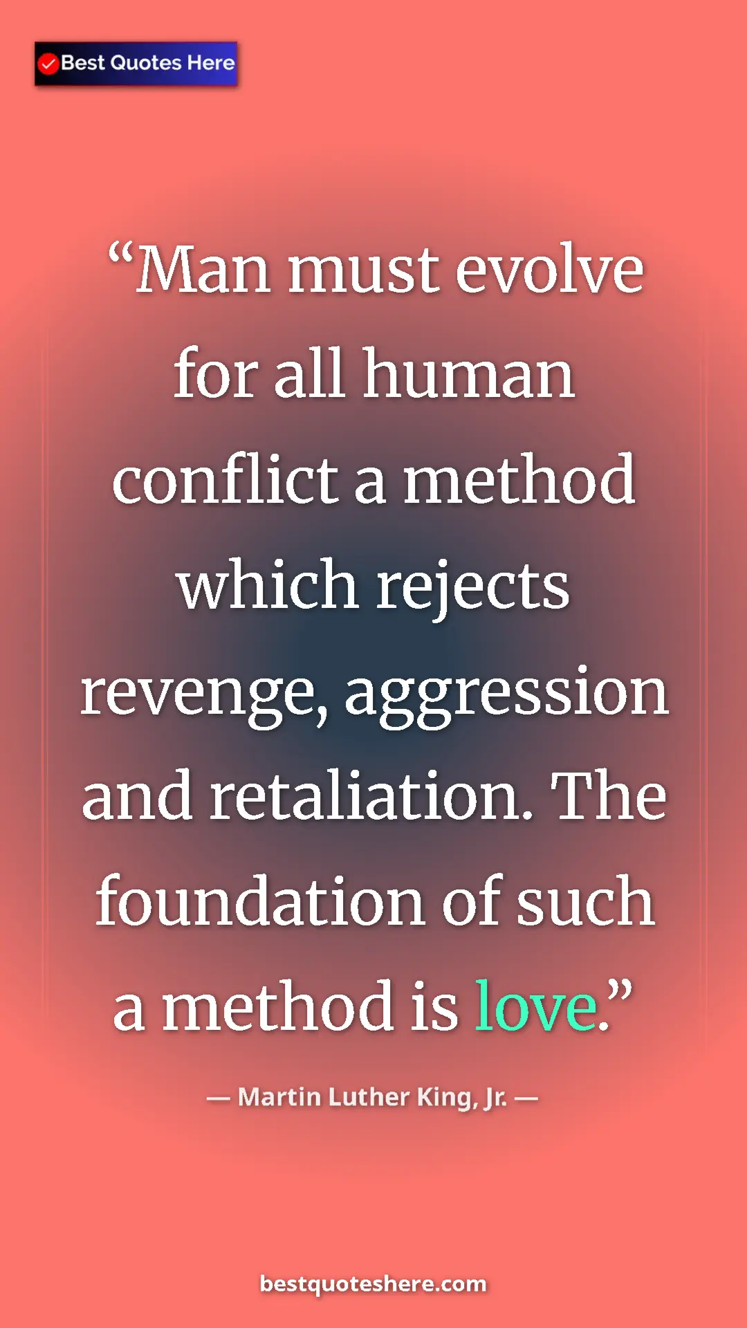 Martin Luther King, Jr. Quote Card: "Man must evolve for all human conflict a method which..." Pinterest quote poster by Martin Luther King, Jr.: "Man must evolve for all human conflict a method which..."