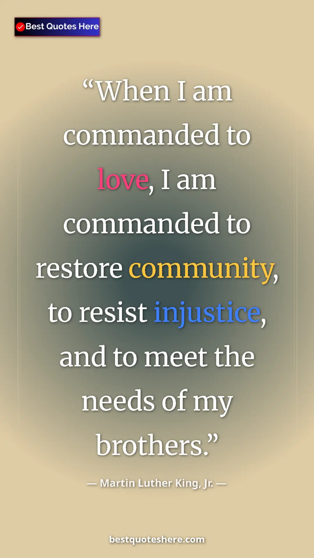 Martin Luther King, Jr. Quote Card: "When I am commanded to love, I am commanded to restore..." Pinterest quote poster by Martin Luther King, Jr.: "When I am commanded to love, I am commanded to restore..."