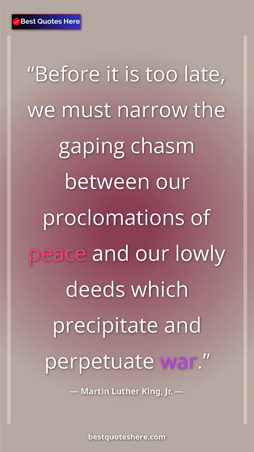 Martin Luther King, Jr. Quote Card: "Before it is too late, we must narrow the gaping chasm..." Pinterest quote poster by Martin Luther King, Jr.: "Before it is too late, we must narrow the gaping chasm..."