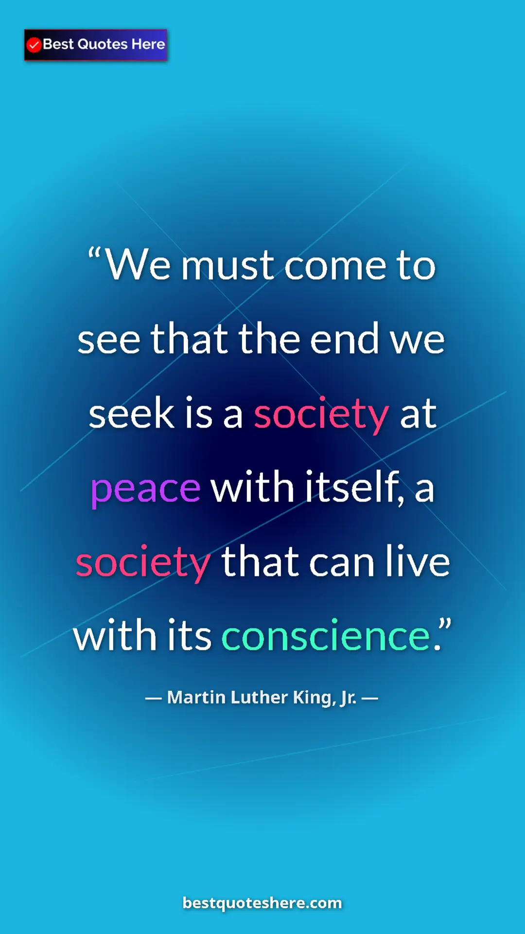 Martin Luther King, Jr. Quote Card: "We must come to see that the end we seek is a society at..." Pinterest quote poster by Martin Luther King, Jr.: "We must come to see that the end we seek is a society at..."