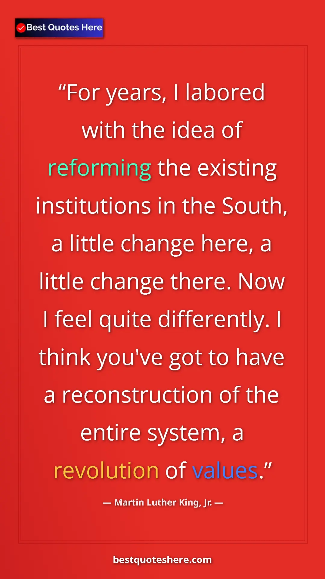 Pinterest quote poster by Martin Luther King, Jr.: "For years, I labored with the idea of reforming the..."