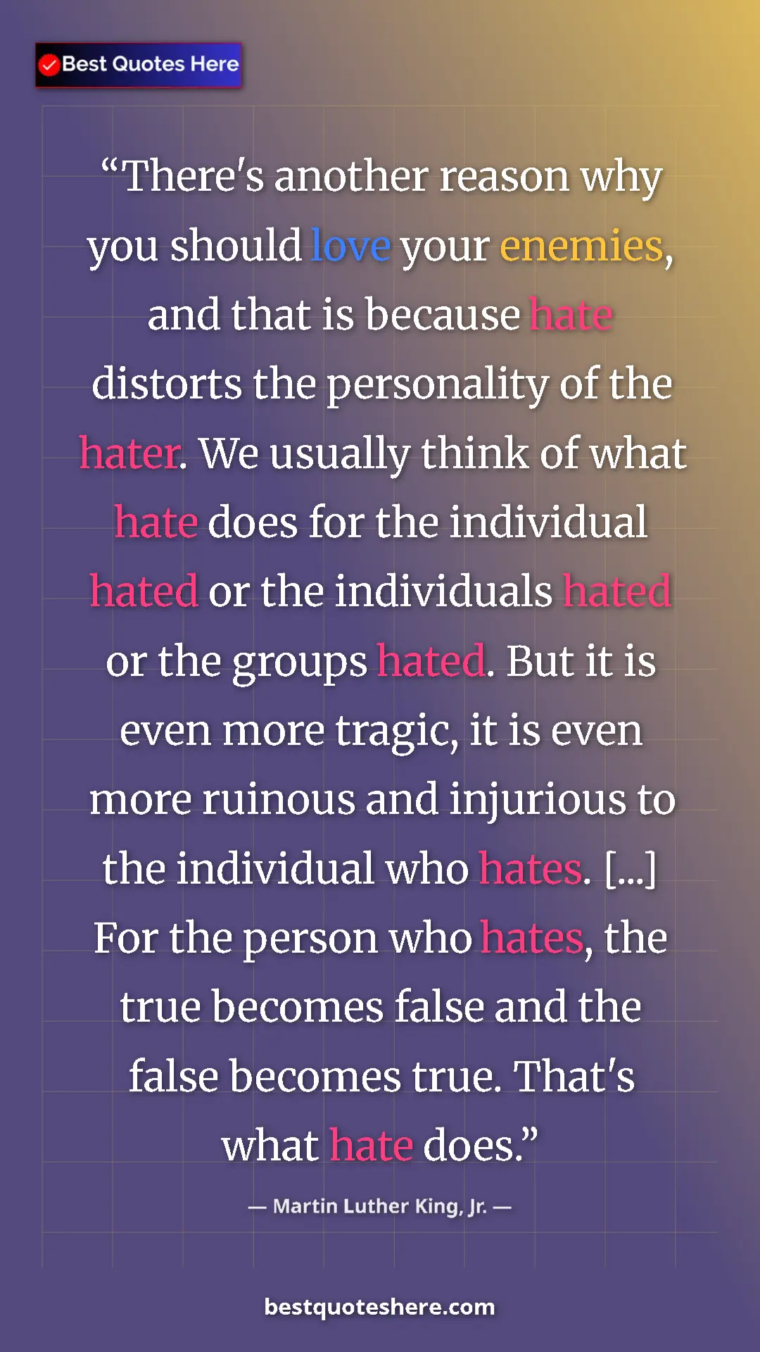 Martin Luther King, Jr. Quote Card: "There's another reason why you should love your enemies,..." Pinterest quote poster by Martin Luther King, Jr.: "There's another reason why you should love your enemies,..."