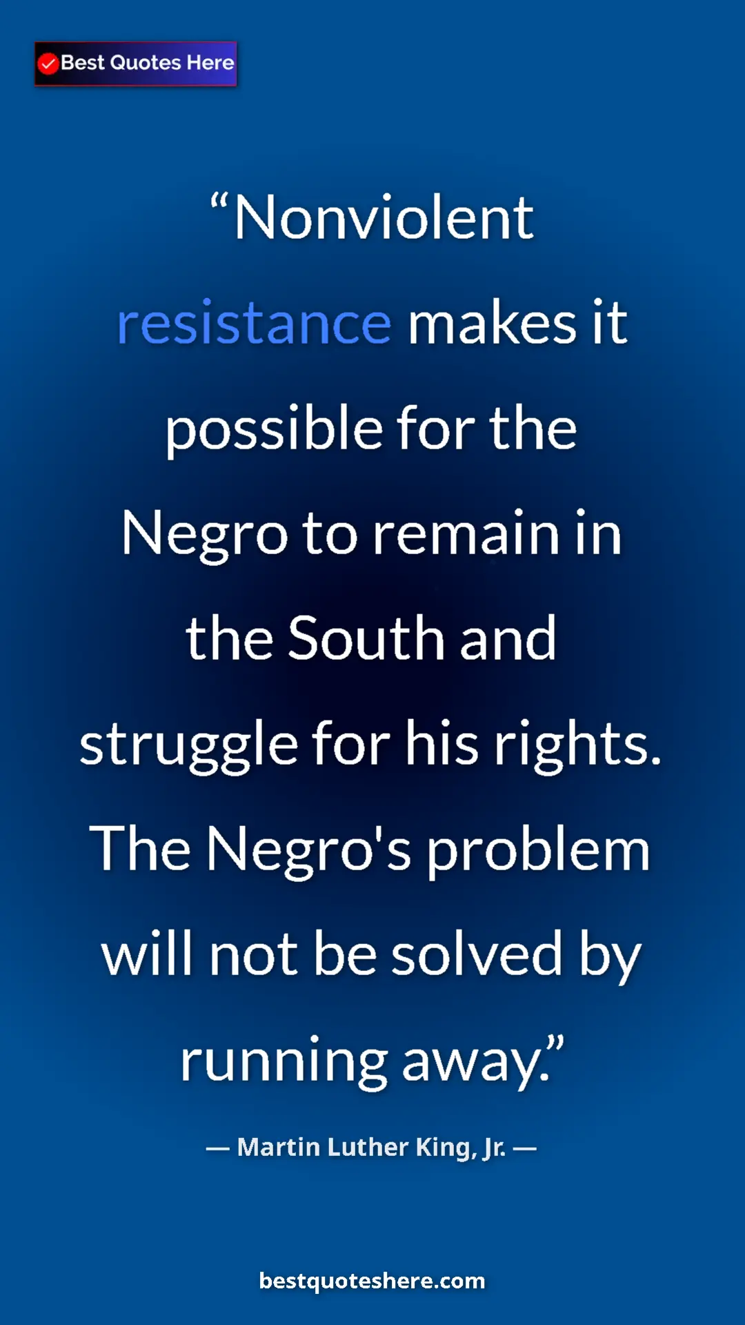 Martin Luther King, Jr. Quote Card: "Nonviolent resistance makes it possible for the Negro to..." Pinterest quote poster by Martin Luther King, Jr.: "Nonviolent resistance makes it possible for the Negro to..."