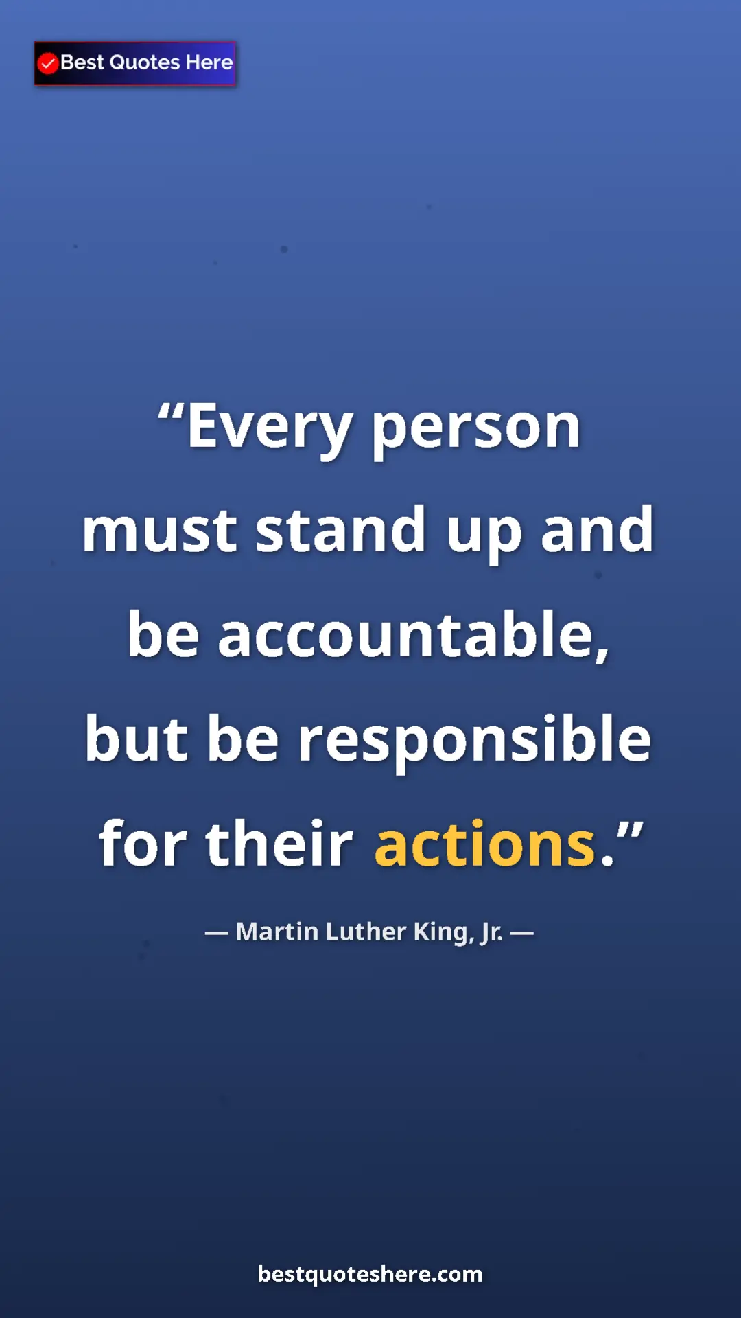 Martin Luther King, Jr. Quote Card: "Every person must stand up and be accountable, but be..." Pinterest quote poster by Martin Luther King, Jr.: "Every person must stand up and be accountable, but be..."