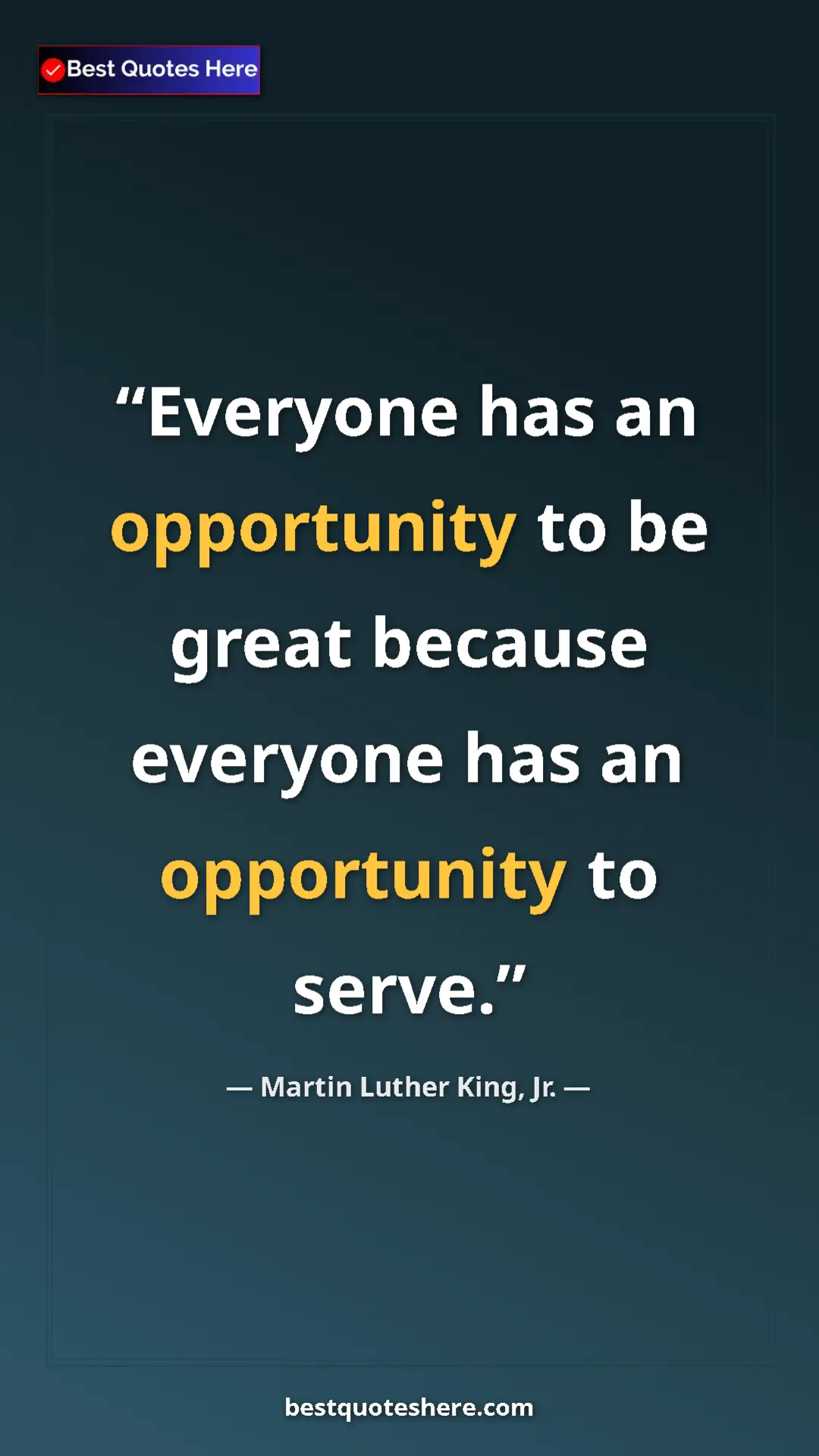 Pinterest quote poster by Martin Luther King, Jr.: "Everyone has an opportunity to be great because everyone..."