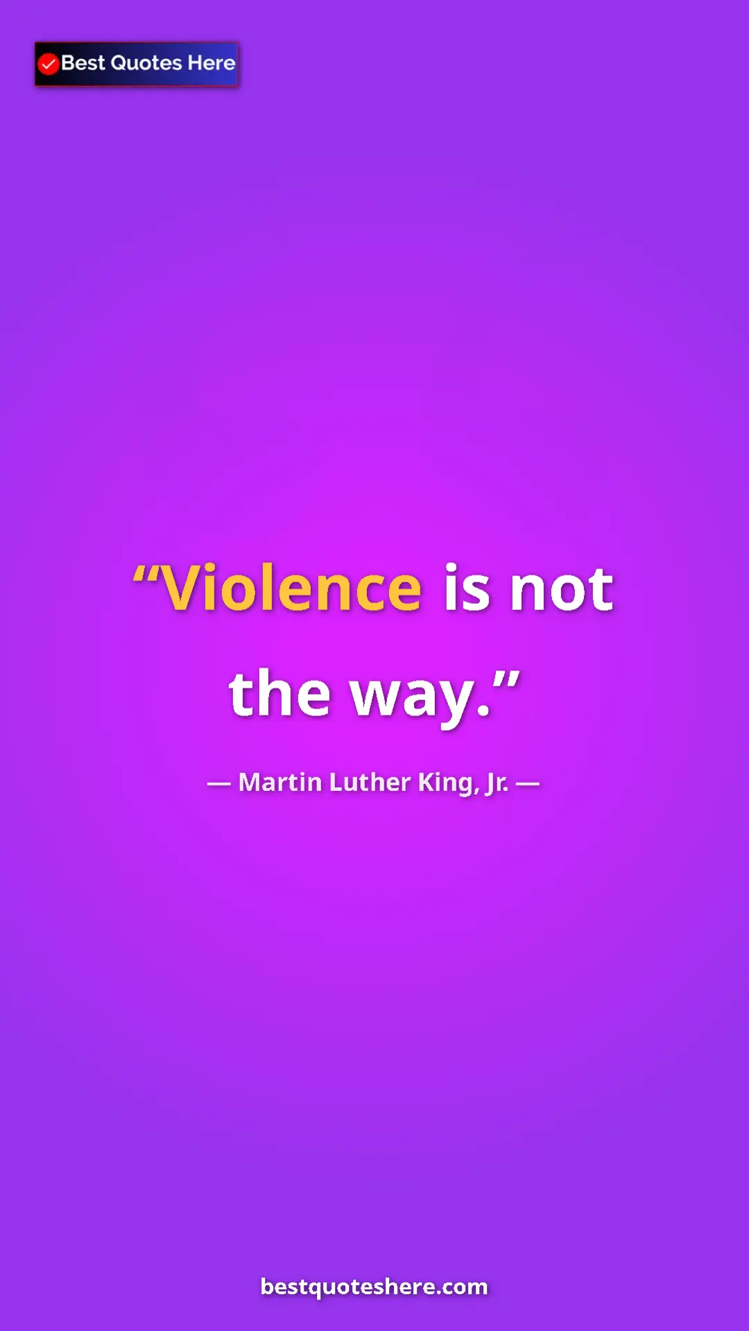Pinterest quote poster by Martin Luther King, Jr.: "Violence is not the way."