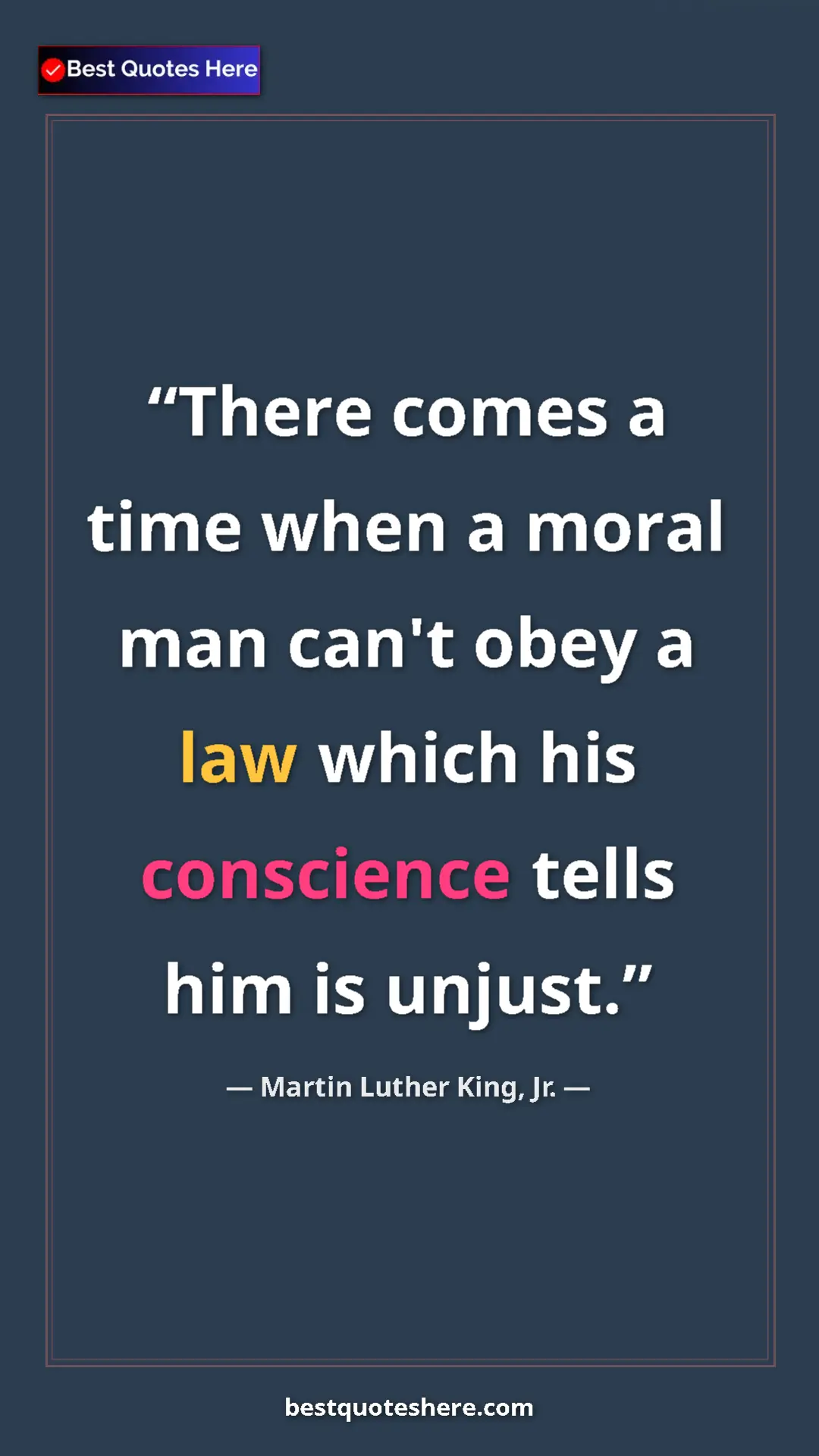 Martin Luther King, Jr. Quote Card: "There comes a time when a moral man can't obey a law which..." Pinterest quote poster by Martin Luther King, Jr.: "There comes a time when a moral man can't obey a law which..."