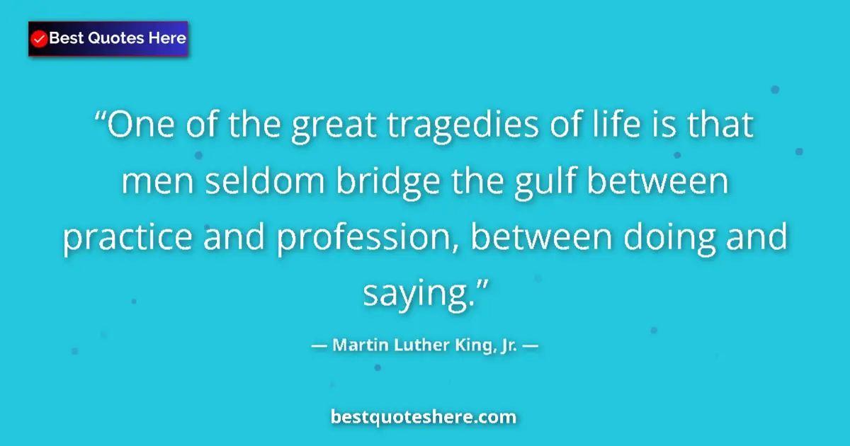Martin Luther King, Jr. Quote: "One of the great tragedies of life is that men seldom..." Martin Luther King, Jr. quote: "One of the great tragedies of life is that men seldom..."