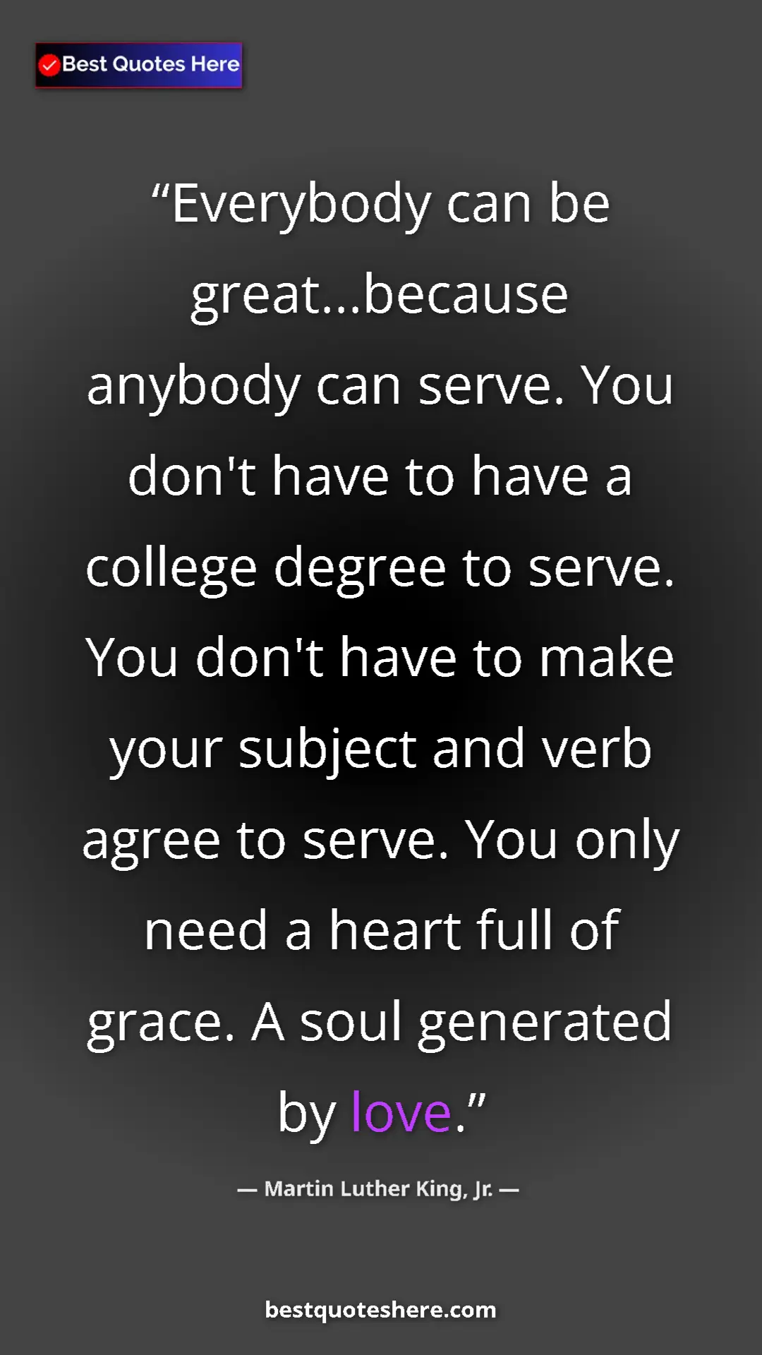 Martin Luther King, Jr. Quote Card: "Everybody can be great...because anybody can serve. You..." Pinterest quote poster by Martin Luther King, Jr.: "Everybody can be great...because anybody can serve. You..."