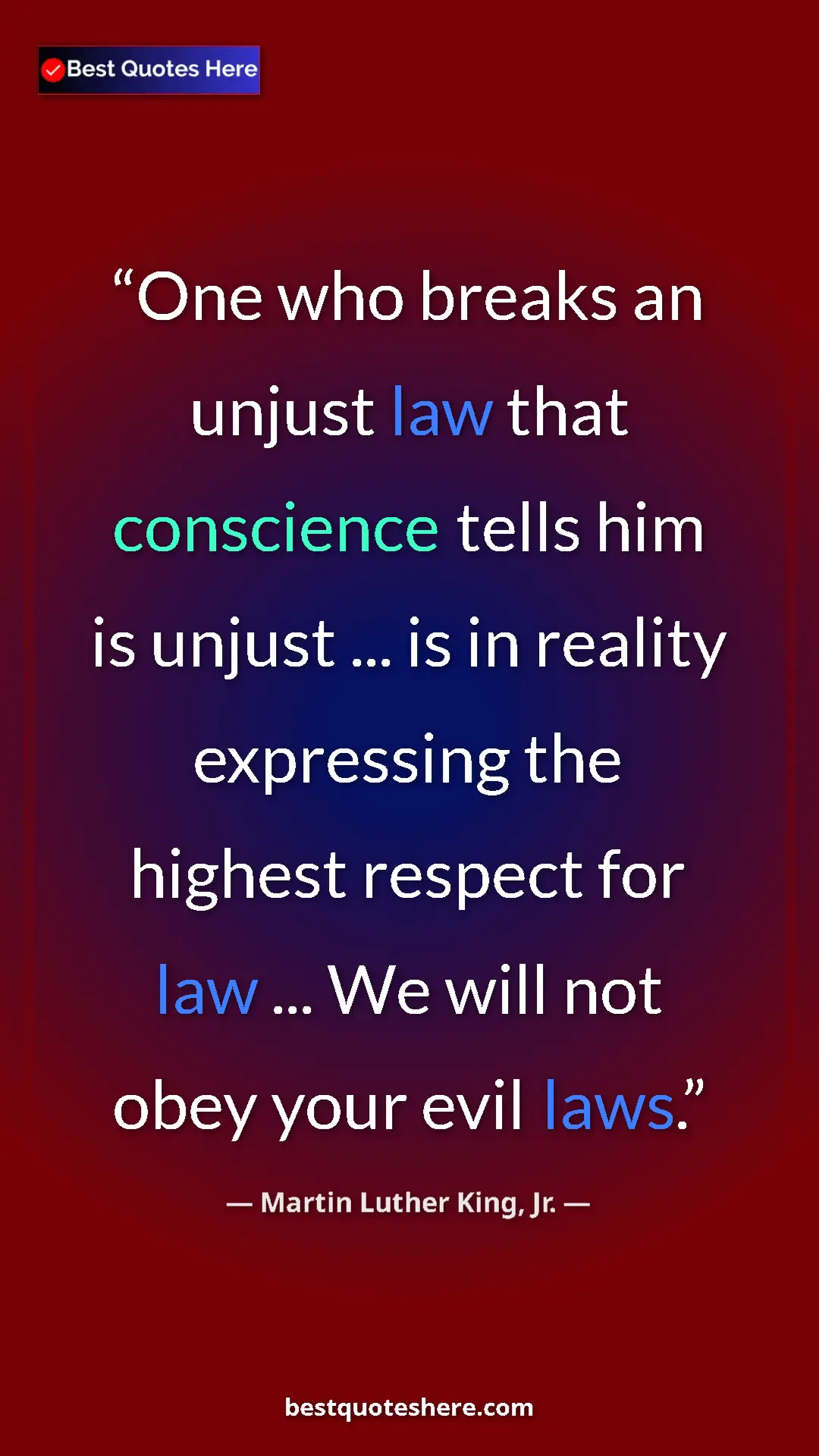 Martin Luther King, Jr. Quote Card: "One who breaks an unjust law that conscience tells him is..." Pinterest quote poster by Martin Luther King, Jr.: "One who breaks an unjust law that conscience tells him is..."