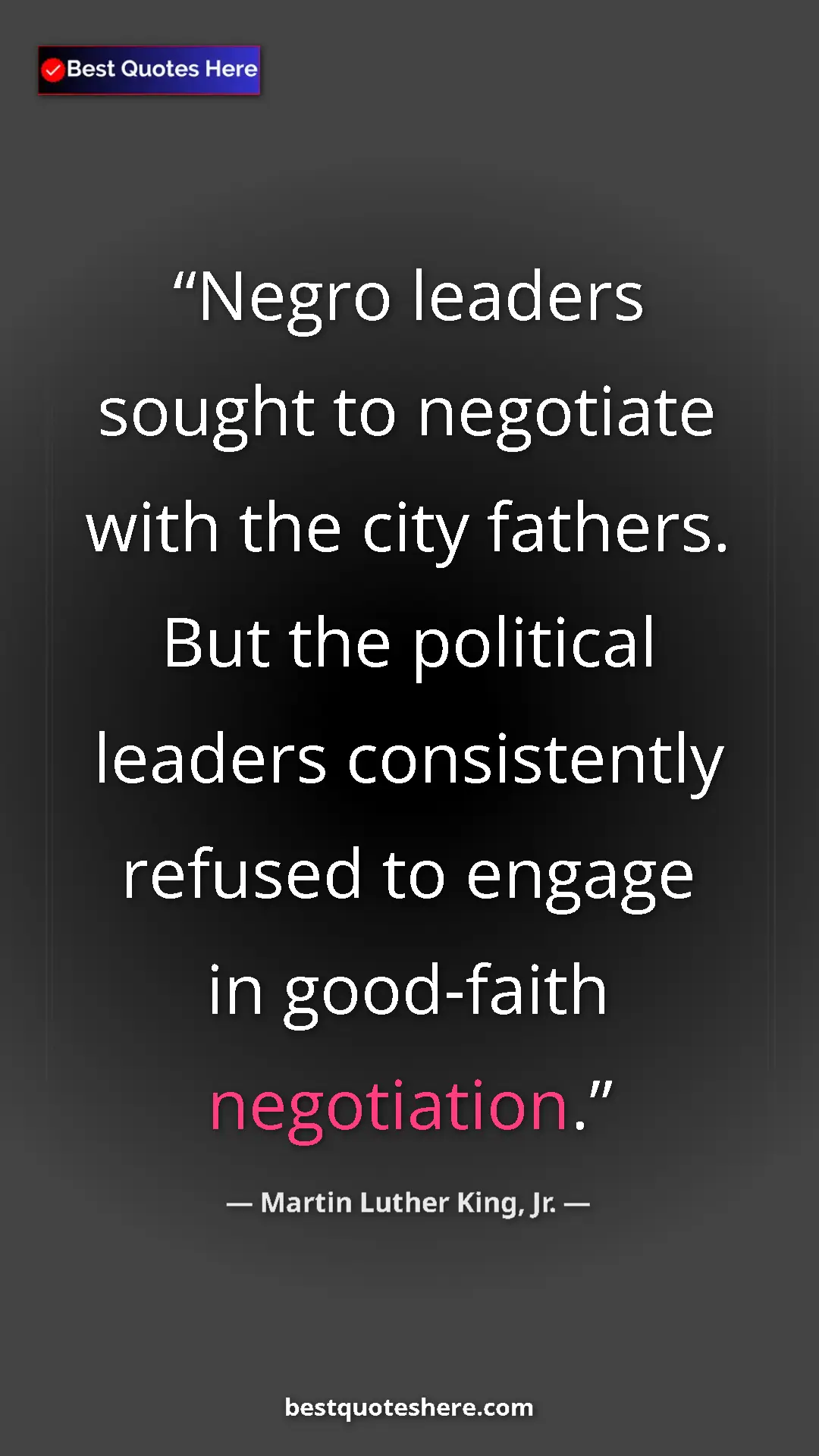 Pinterest quote poster by Martin Luther King, Jr.: "Negro leaders sought to negotiate with the city fathers...."