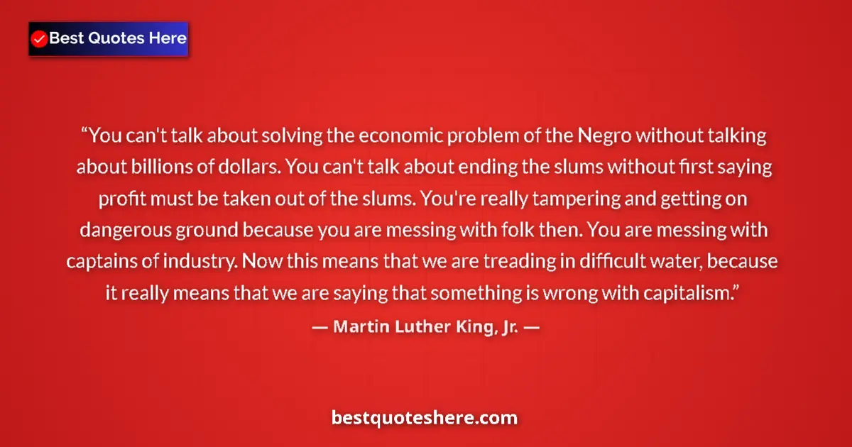 Quote by Martin Luther King, Jr.: You can't talk about solving the economic problem