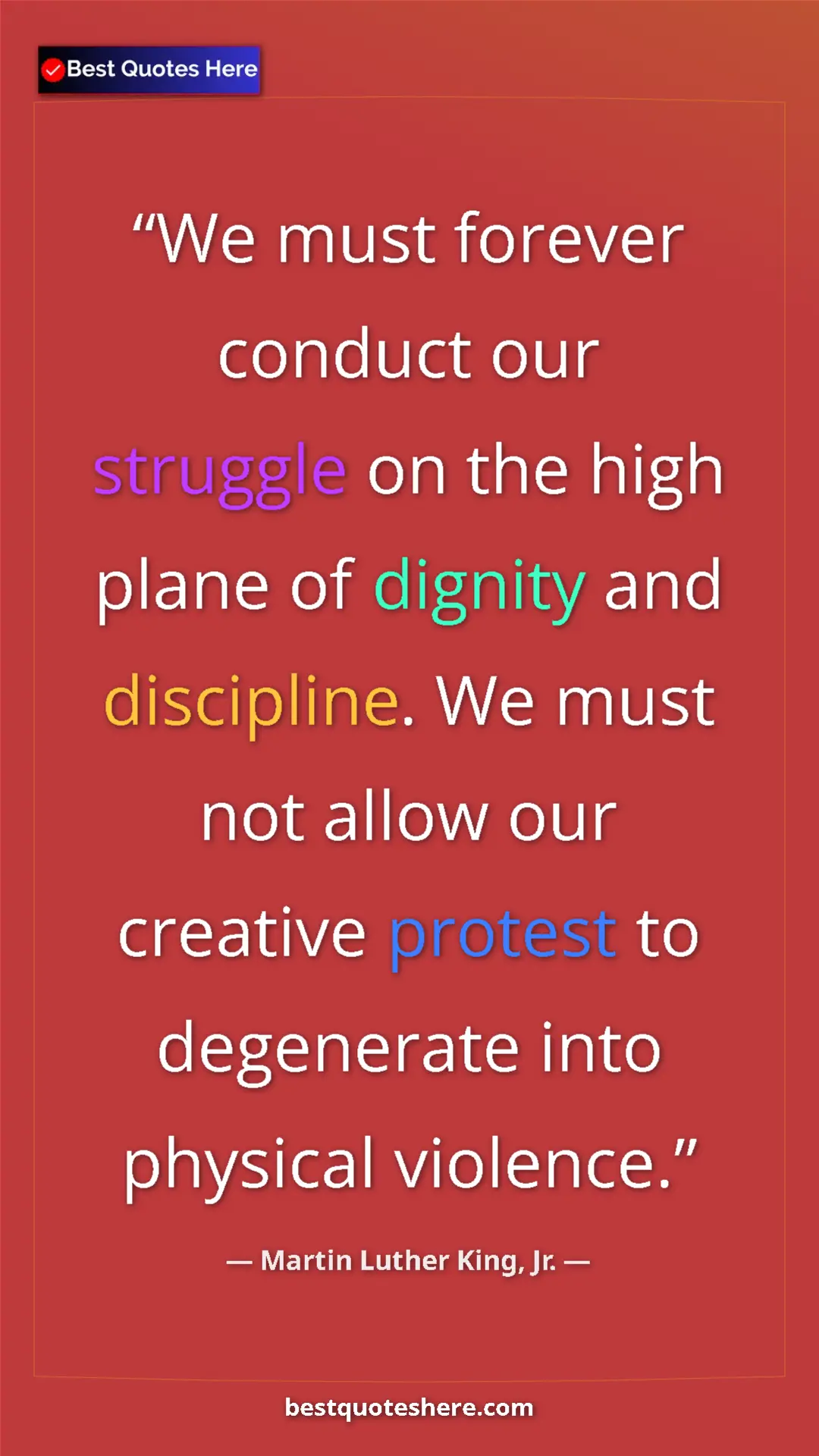 Martin Luther King, Jr. Quote Card: "We must forever conduct our struggle on the high plane of..." Pinterest quote poster by Martin Luther King, Jr.: "We must forever conduct our struggle on the high plane of..."