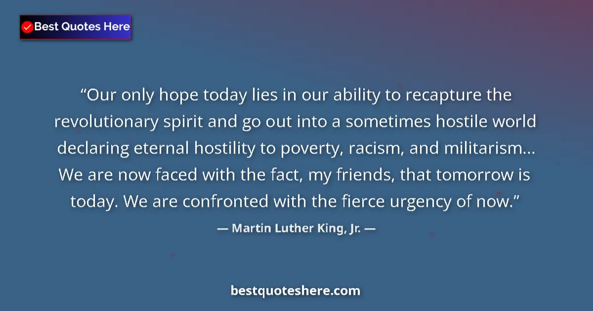 Quote by Martin Luther King, Jr.: Our only hope today lies in our ability to recaptu