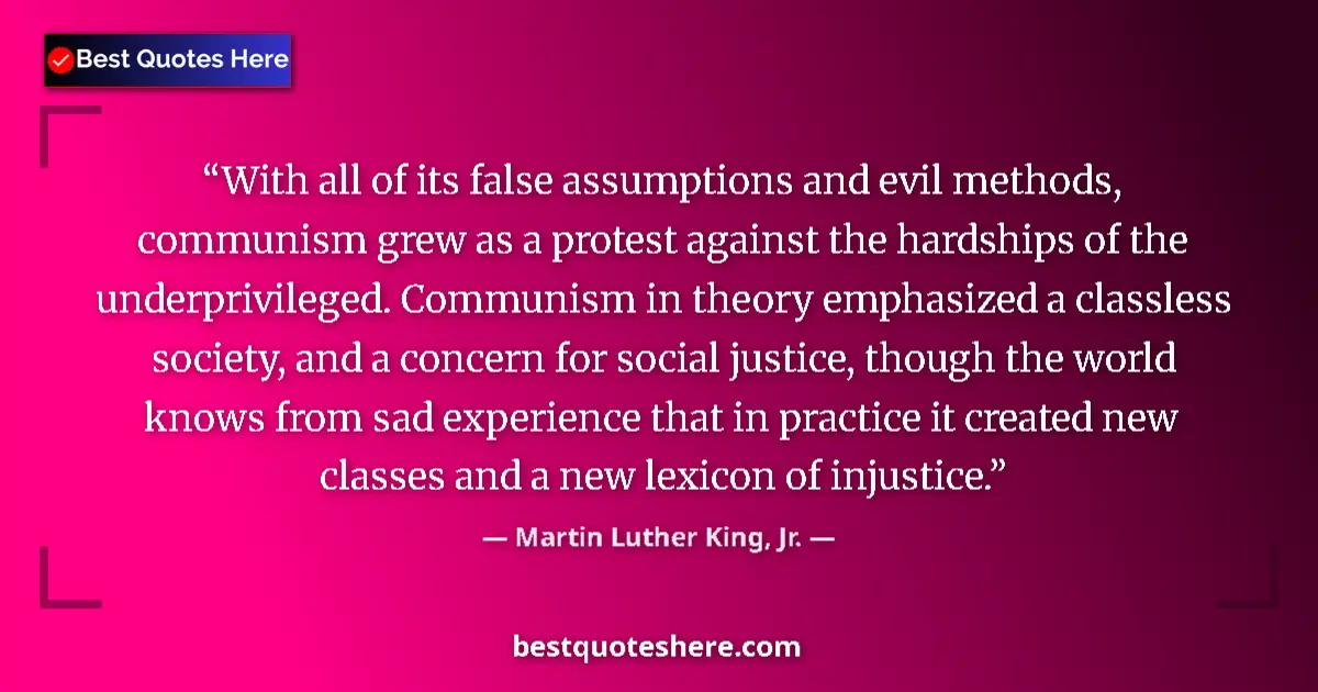Martin Luther King, Jr. Quote: "With all of its false assumptions and evil methods,..." Martin Luther King, Jr. quote: "With all of its false assumptions and evil methods,..."