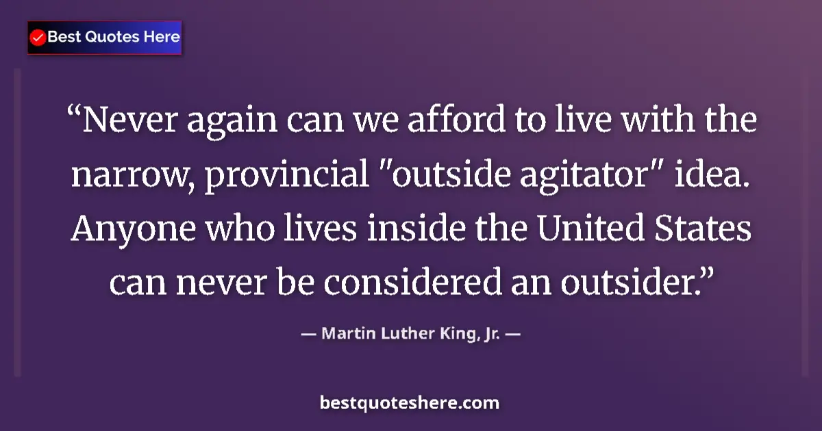 Quote by Martin Luther King, Jr.: Never again can we afford to live with the narrow,