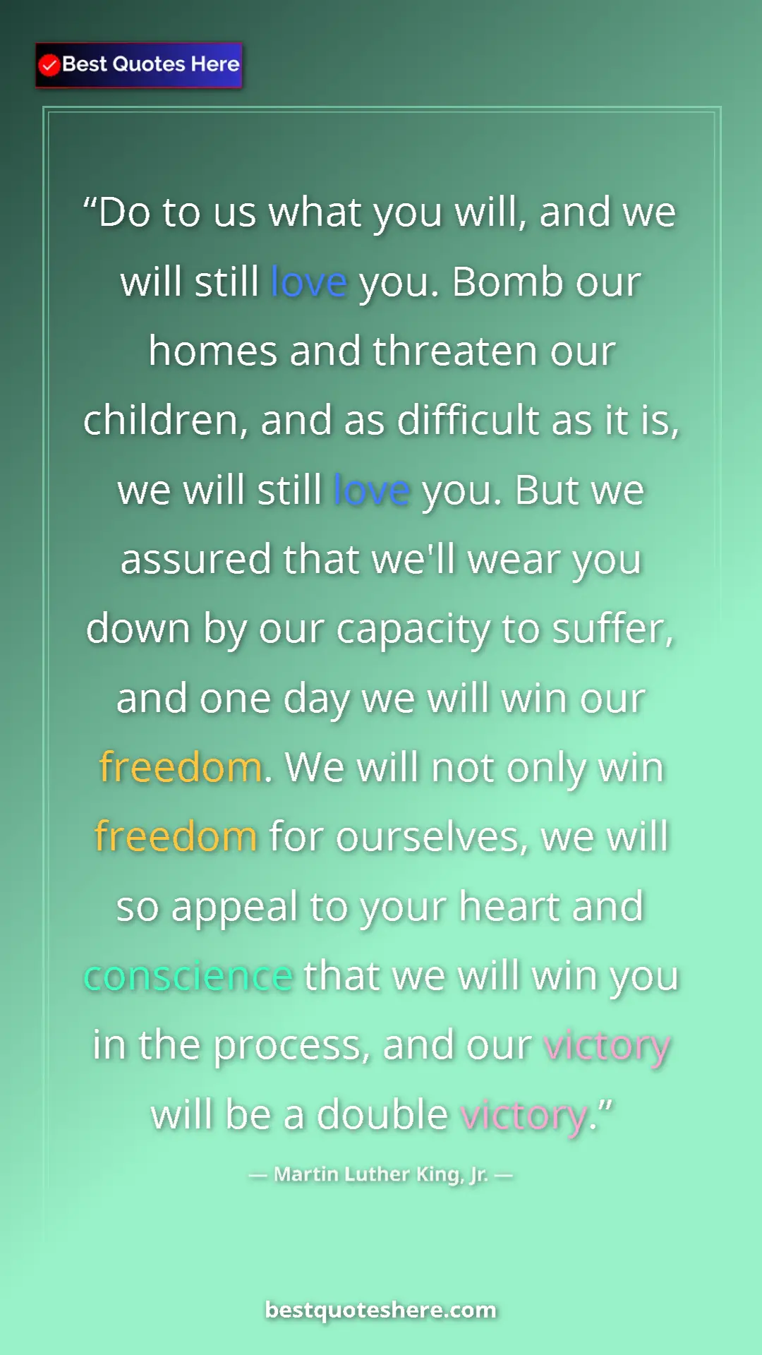 Martin Luther King, Jr. Quote Card: "Do to us what you will, and we will still love you. Bomb..." Pinterest quote poster by Martin Luther King, Jr.: "Do to us what you will, and we will still love you. Bomb..."