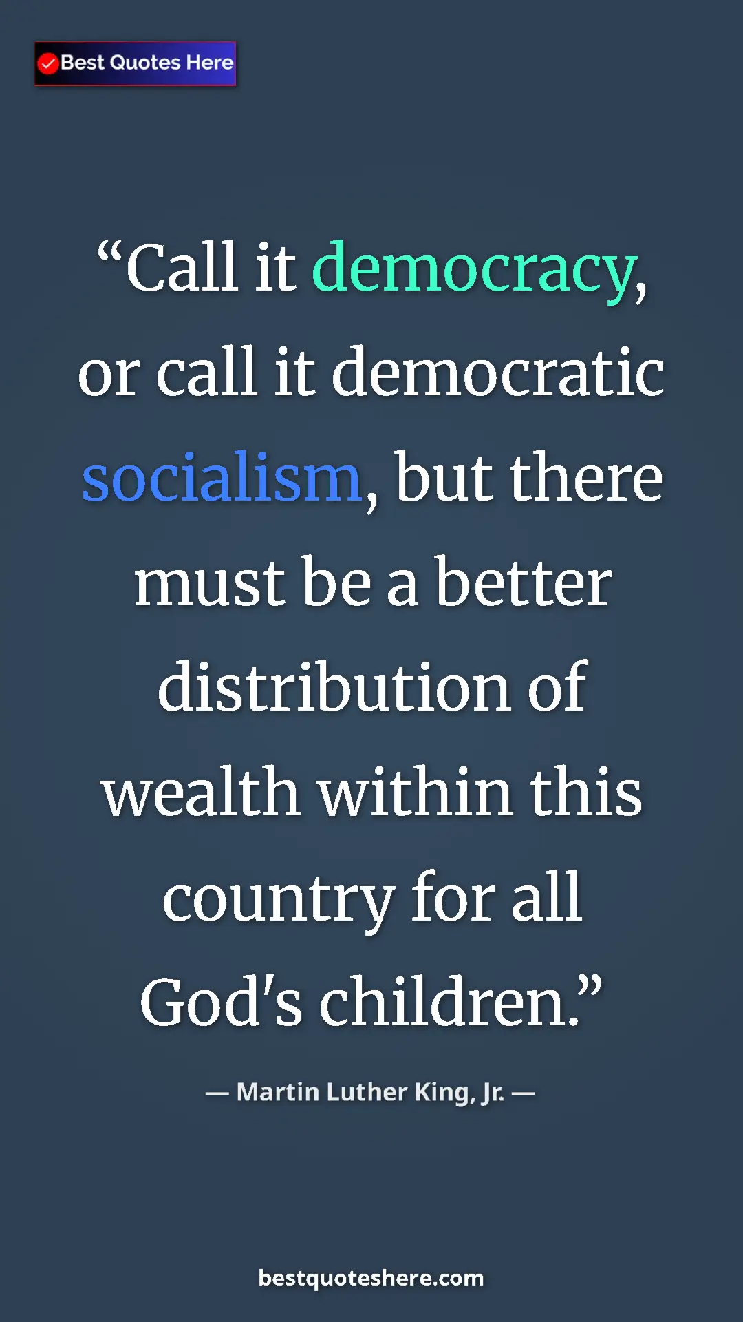 Martin Luther King, Jr. Quote Card: "Call it democracy, or call it democratic socialism, but ther" Pinterest quote poster by Martin Luther King, Jr.: "Call it democracy, or call it democratic socialism, but ther"