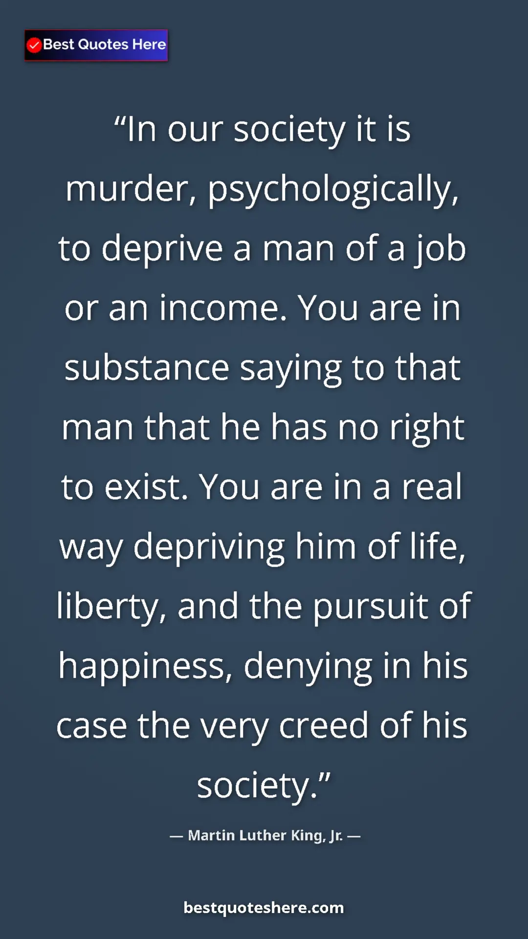 Martin Luther King, Jr. Quote Card: "In our society it is murder, psychologically, to deprive a..." Pinterest quote poster by Martin Luther King, Jr.: "In our society it is murder, psychologically, to deprive a..."