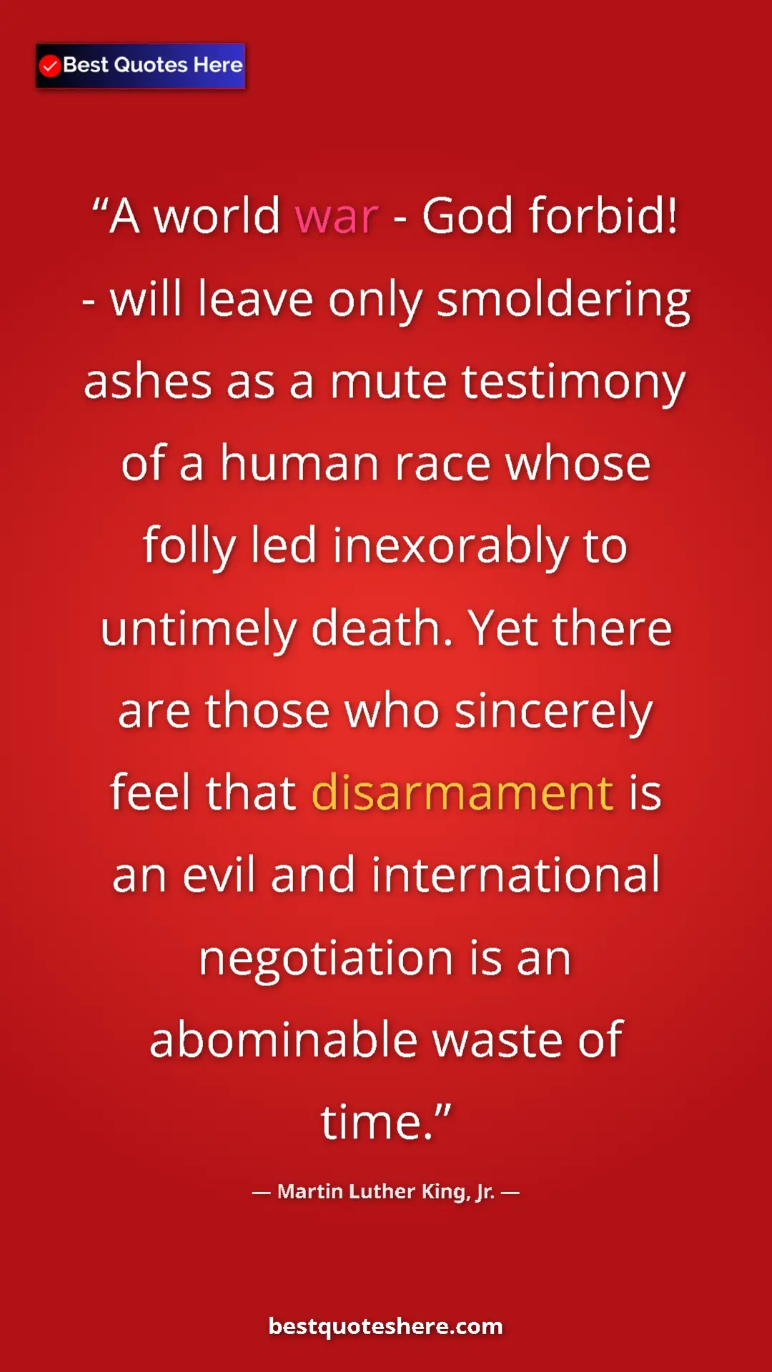 Pinterest quote poster by Martin Luther King, Jr.: "A world war - God forbid! - will leave only smoldering..."