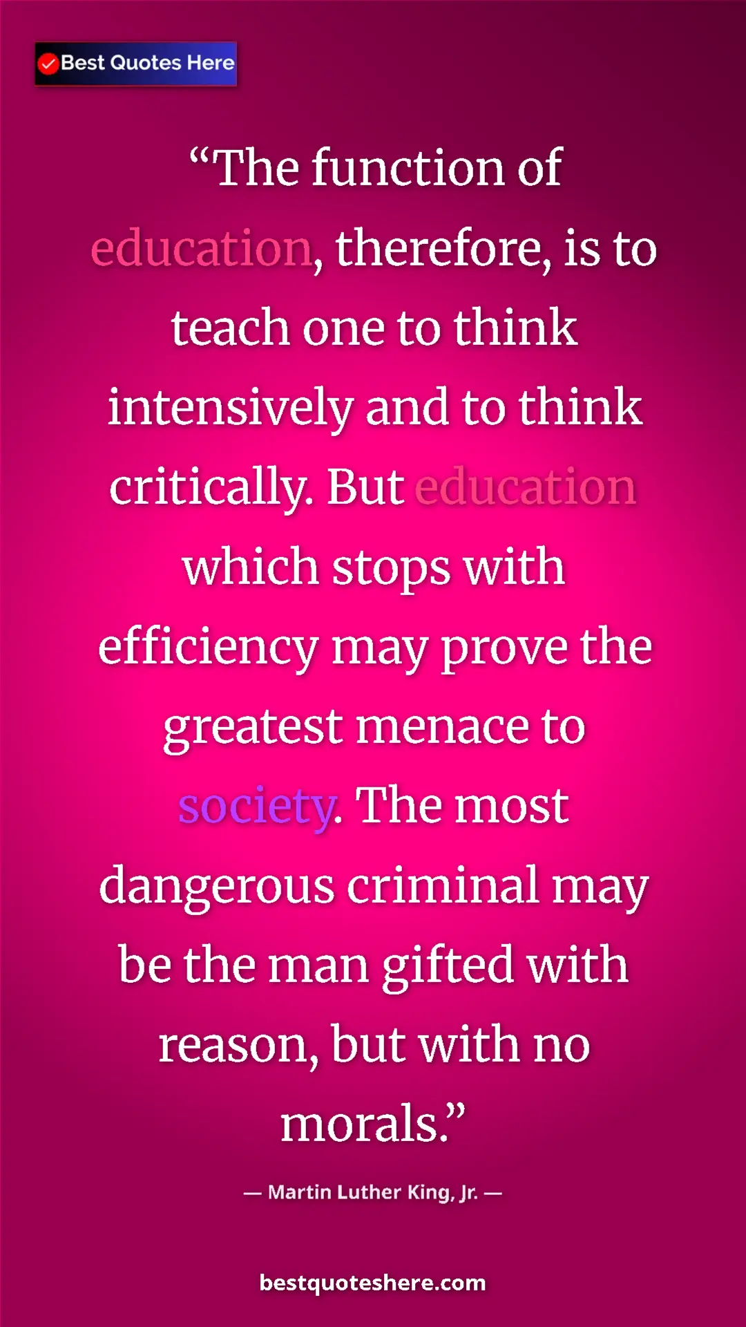 Martin Luther King, Jr. Quote Card: "The function of education, therefore, is to teach one to..." Pinterest quote poster by Martin Luther King, Jr.: "The function of education, therefore, is to teach one to..."
