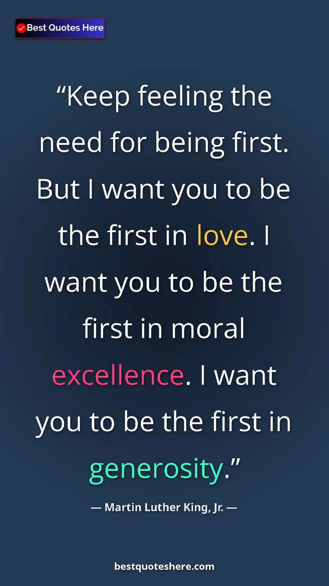 Martin Luther King, Jr. Quote Card: "Keep feeling the need for being first. But I want you to be..." Pinterest quote poster by Martin Luther King, Jr.: "Keep feeling the need for being first. But I want you to be..."
