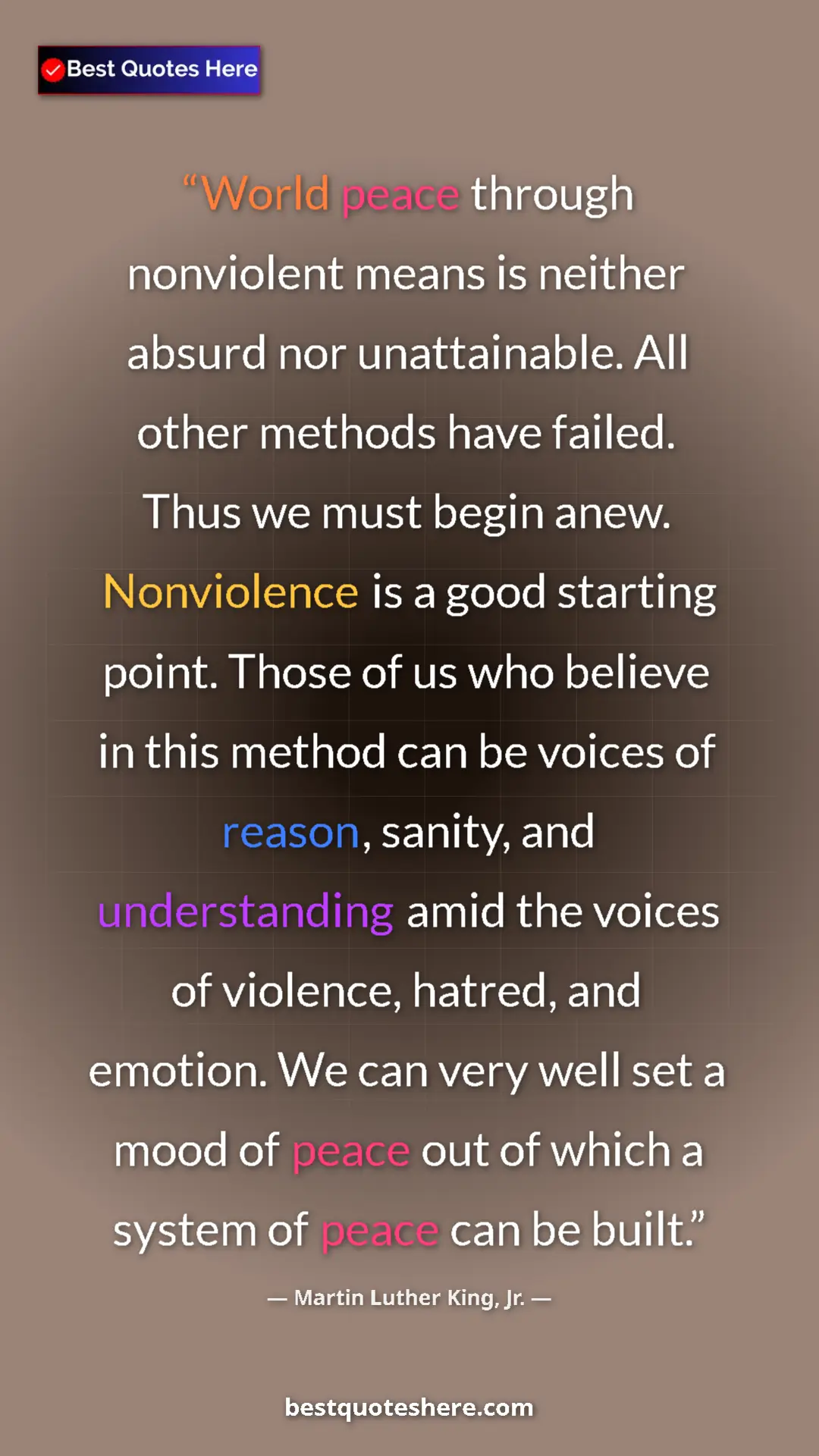 Martin Luther King, Jr. Quote Card: "World peace through nonviolent means is neither absurd nor..." Pinterest quote poster by Martin Luther King, Jr.: "World peace through nonviolent means is neither absurd nor..."