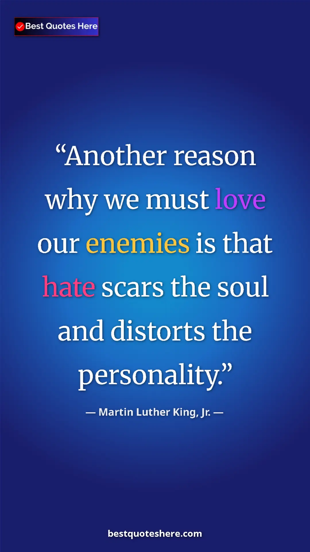 Martin Luther King, Jr. Quote Card: "Another reason why we must love our enemies is that hate..." Pinterest quote poster by Martin Luther King, Jr.: "Another reason why we must love our enemies is that hate..."