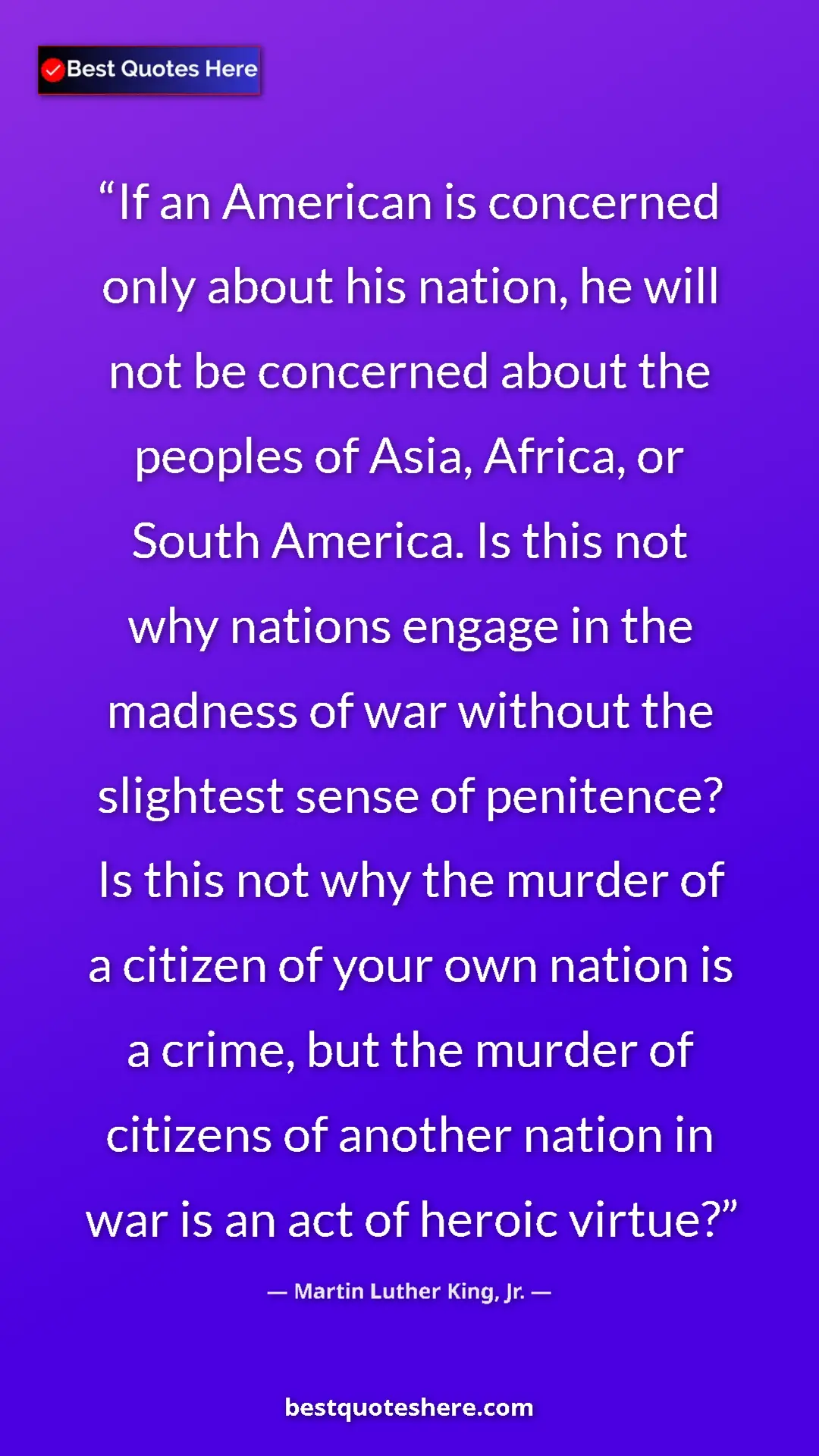 Martin Luther King, Jr. Quote Card: "If an American is concerned only about his nation, he will..." Pinterest quote poster by Martin Luther King, Jr.: "If an American is concerned only about his nation, he will..."