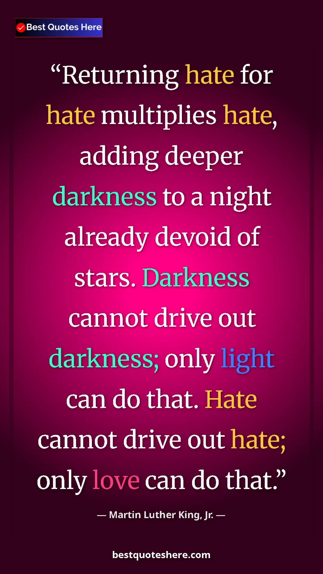 Martin Luther King, Jr. Quote Card: "Returning hate for hate multiplies hate, adding deeper..." Pinterest quote poster by Martin Luther King, Jr.: "Returning hate for hate multiplies hate, adding deeper..."