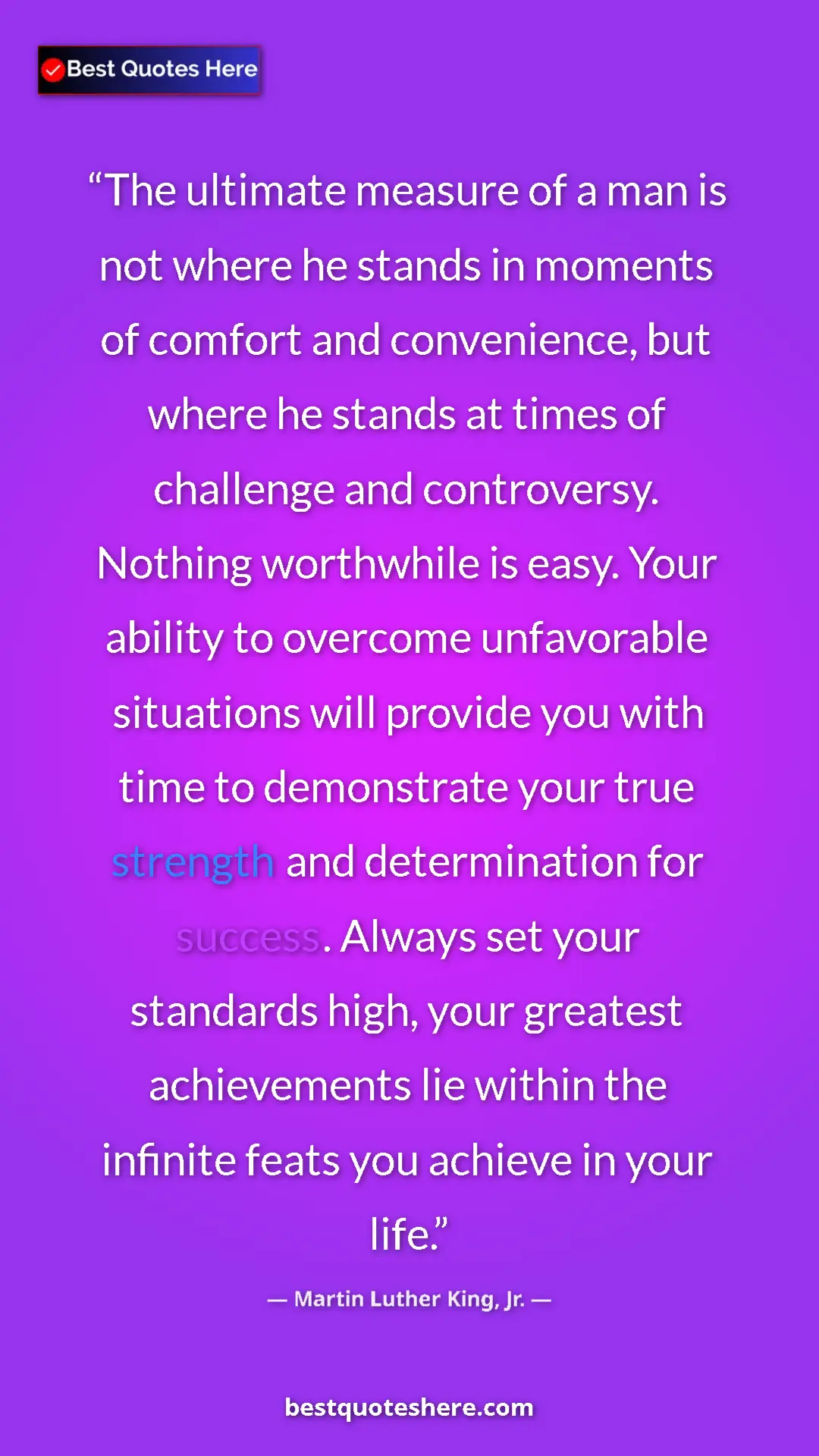 Pinterest quote poster by Martin Luther King, Jr.: "The ultimate measure of a man is not where he stands in..."