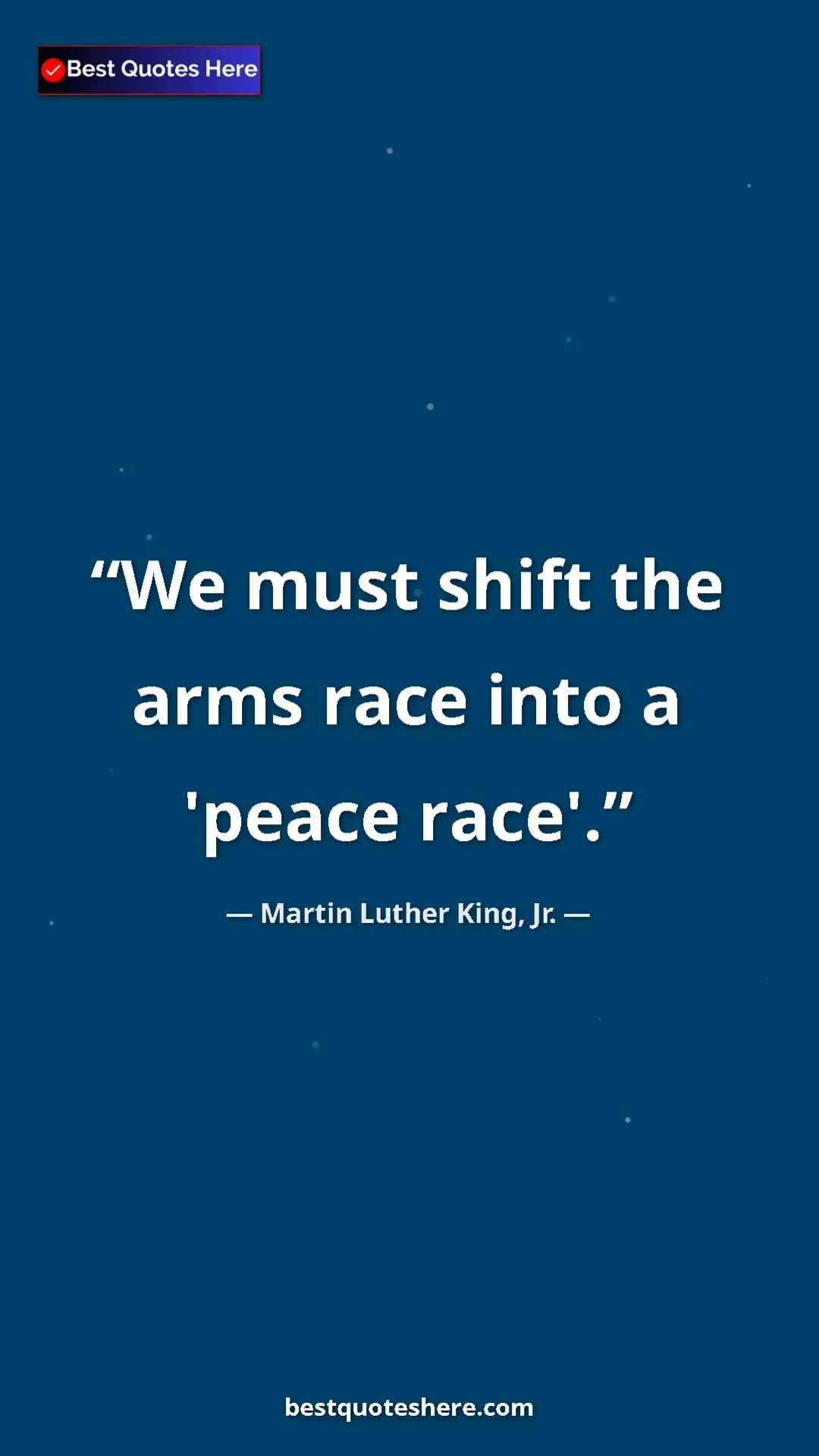 Pinterest quote poster by Martin Luther King, Jr.: "We must shift the arms race into a 'peace race'."