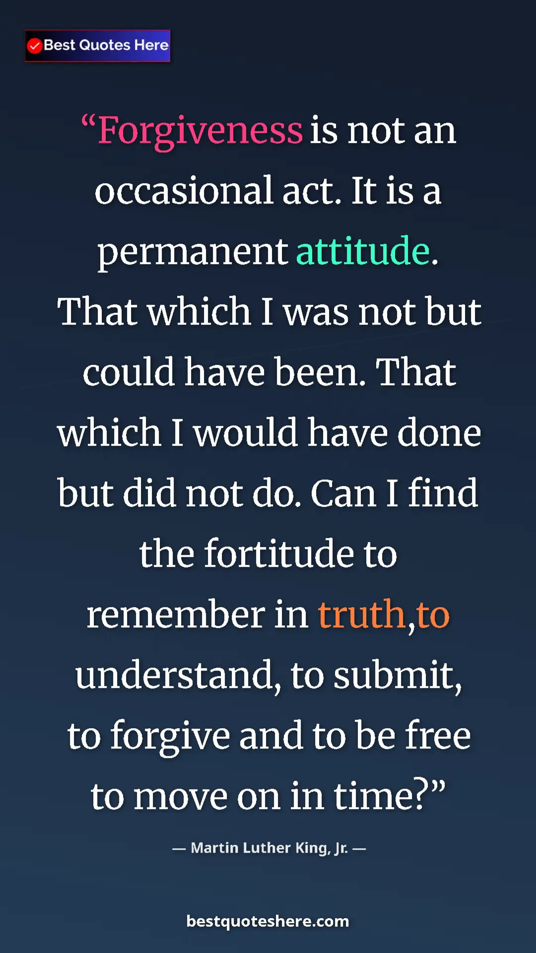 Martin Luther King, Jr. Quote Card: "Forgiveness is not an occasional act. It is a permanent..." Pinterest quote poster by Martin Luther King, Jr.: "Forgiveness is not an occasional act. It is a permanent..."