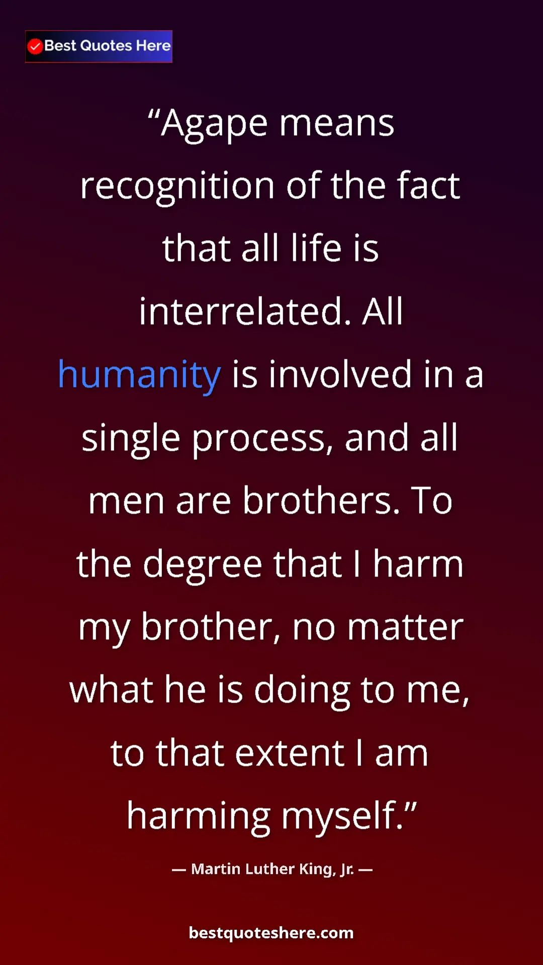 Martin Luther King, Jr. Quote Card: "Agape means recognition of the fact that all life is..." Pinterest quote poster by Martin Luther King, Jr.: "Agape means recognition of the fact that all life is..."
