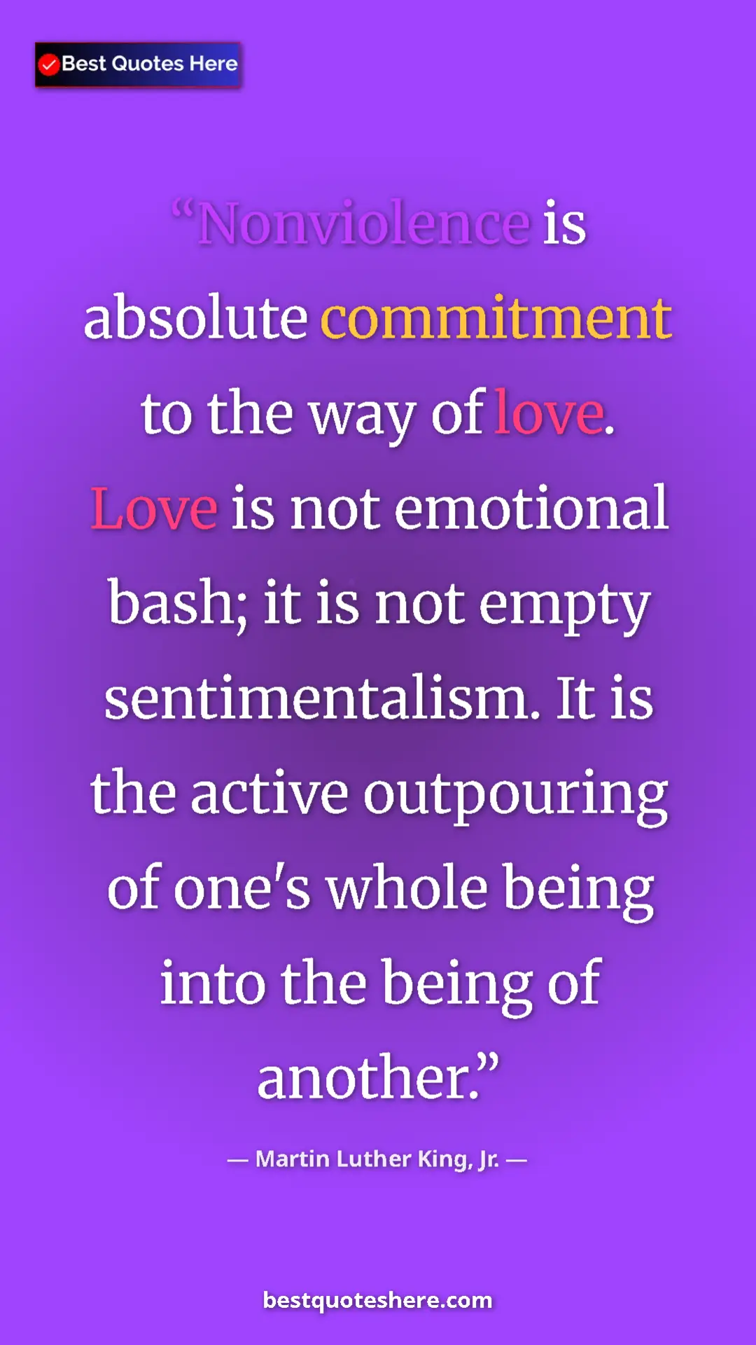 Martin Luther King, Jr. Quote Card: "Nonviolence is absolute commitment to the way of love. Love..." Pinterest quote poster by Martin Luther King, Jr.: "Nonviolence is absolute commitment to the way of love. Love..."