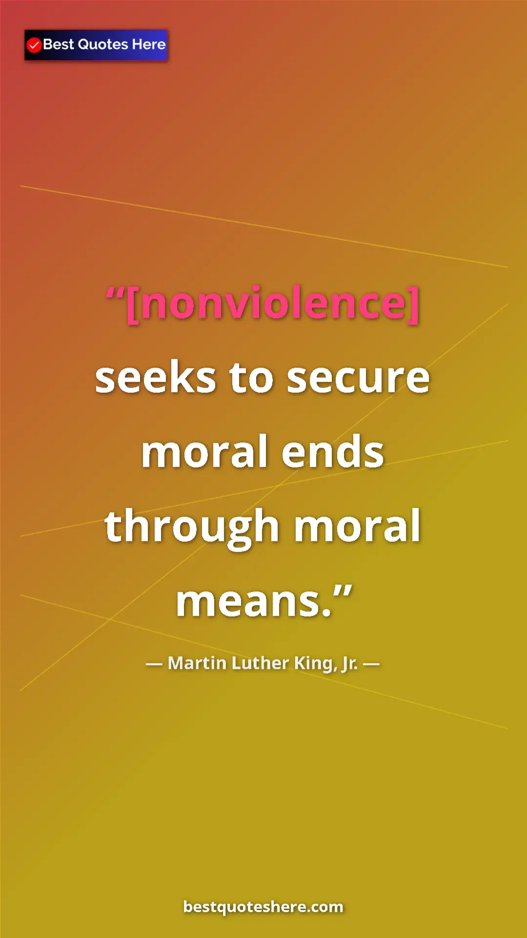 Pinterest quote poster by Martin Luther King, Jr.: "[nonviolence] seeks to secure moral ends through moral..."