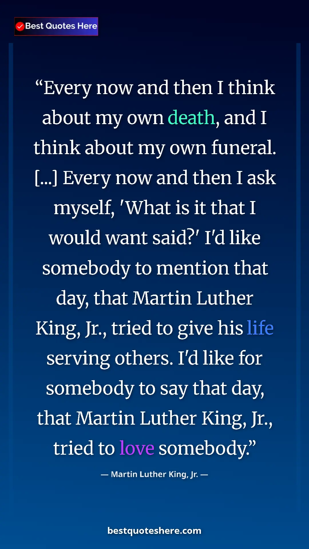 Martin Luther King, Jr. Quote Card: "Every now and then I think about my own death, and I think..." Pinterest quote poster by Martin Luther King, Jr.: "Every now and then I think about my own death, and I think..."
