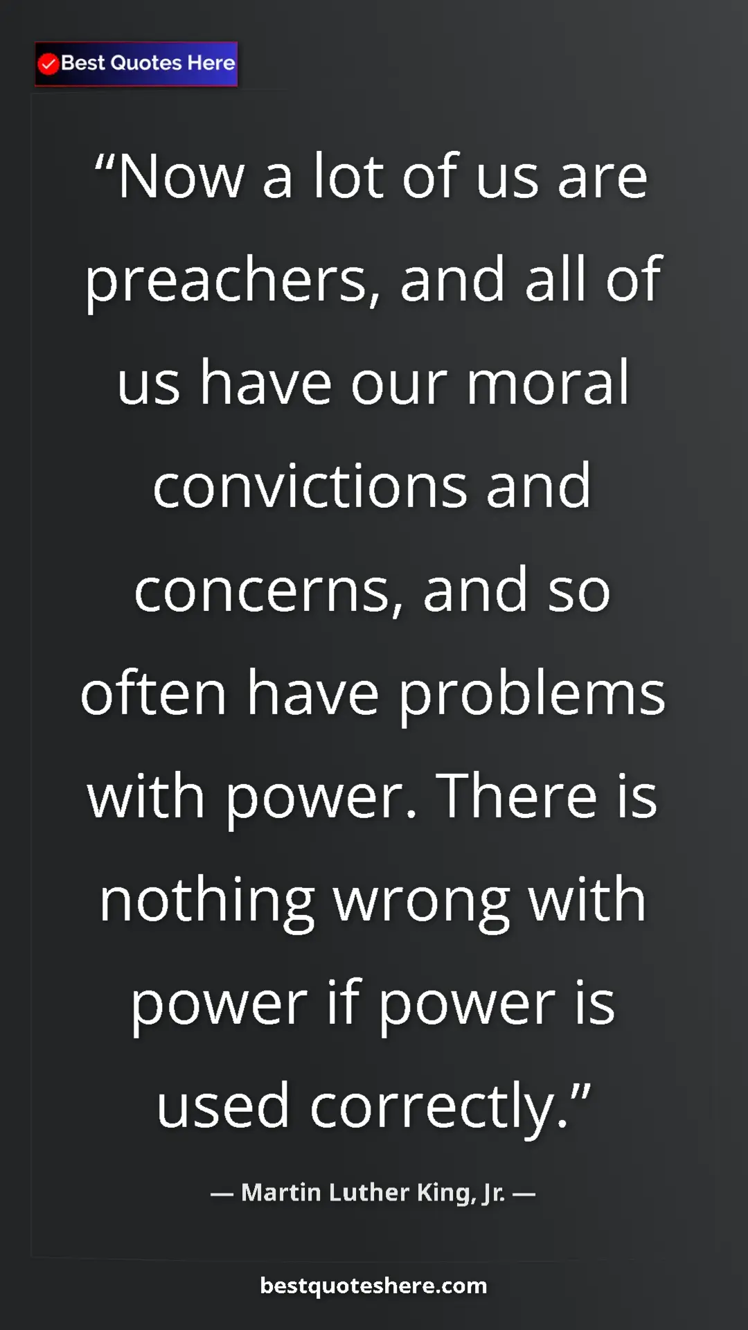 Pinterest quote poster by Martin Luther King, Jr.: "Now a lot of us are preachers, and all of us have our moral..."
