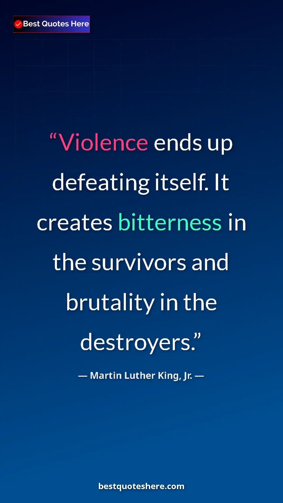 Martin Luther King, Jr. Quote Card: "Violence ends up defeating itself. It creates bitterness in..." Pinterest quote poster by Martin Luther King, Jr.: "Violence ends up defeating itself. It creates bitterness in..."
