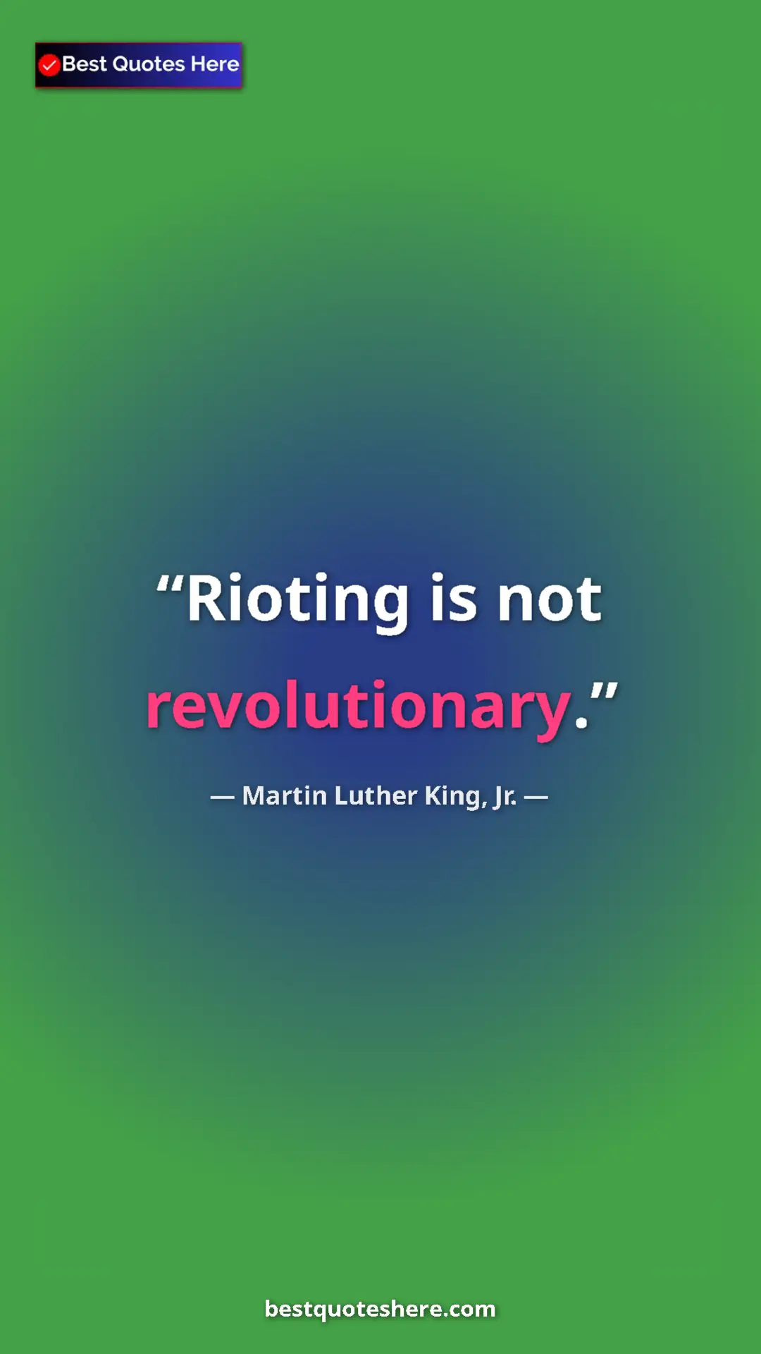 Martin Luther King, Jr. Quote Card: "Rioting is not revolutionary." Pinterest quote poster by Martin Luther King, Jr.: "Rioting is not revolutionary."