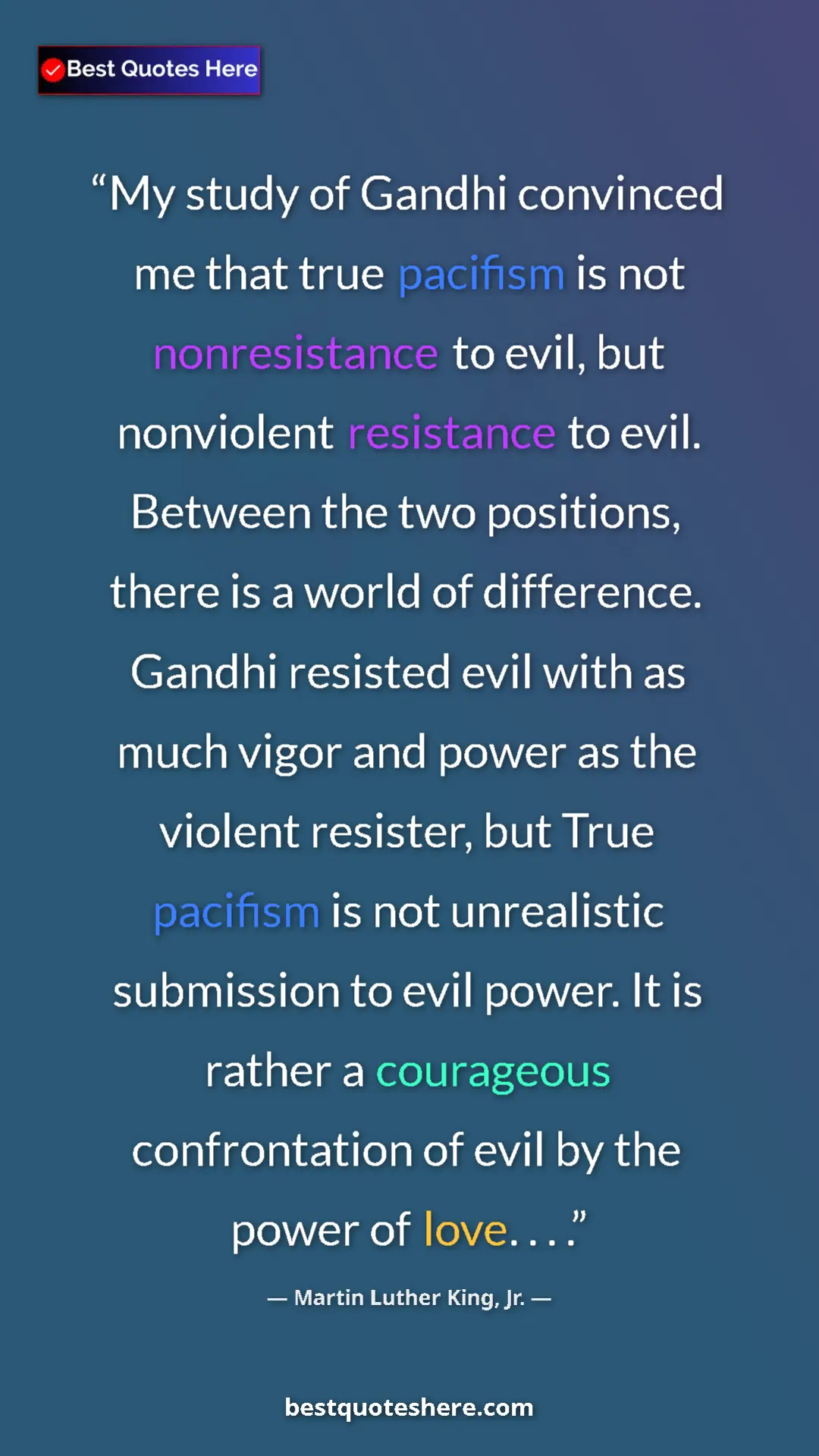 Martin Luther King, Jr. Quote Card: "My study of Gandhi convinced me that true pacifism is not..." Pinterest quote poster by Martin Luther King, Jr.: "My study of Gandhi convinced me that true pacifism is not..."