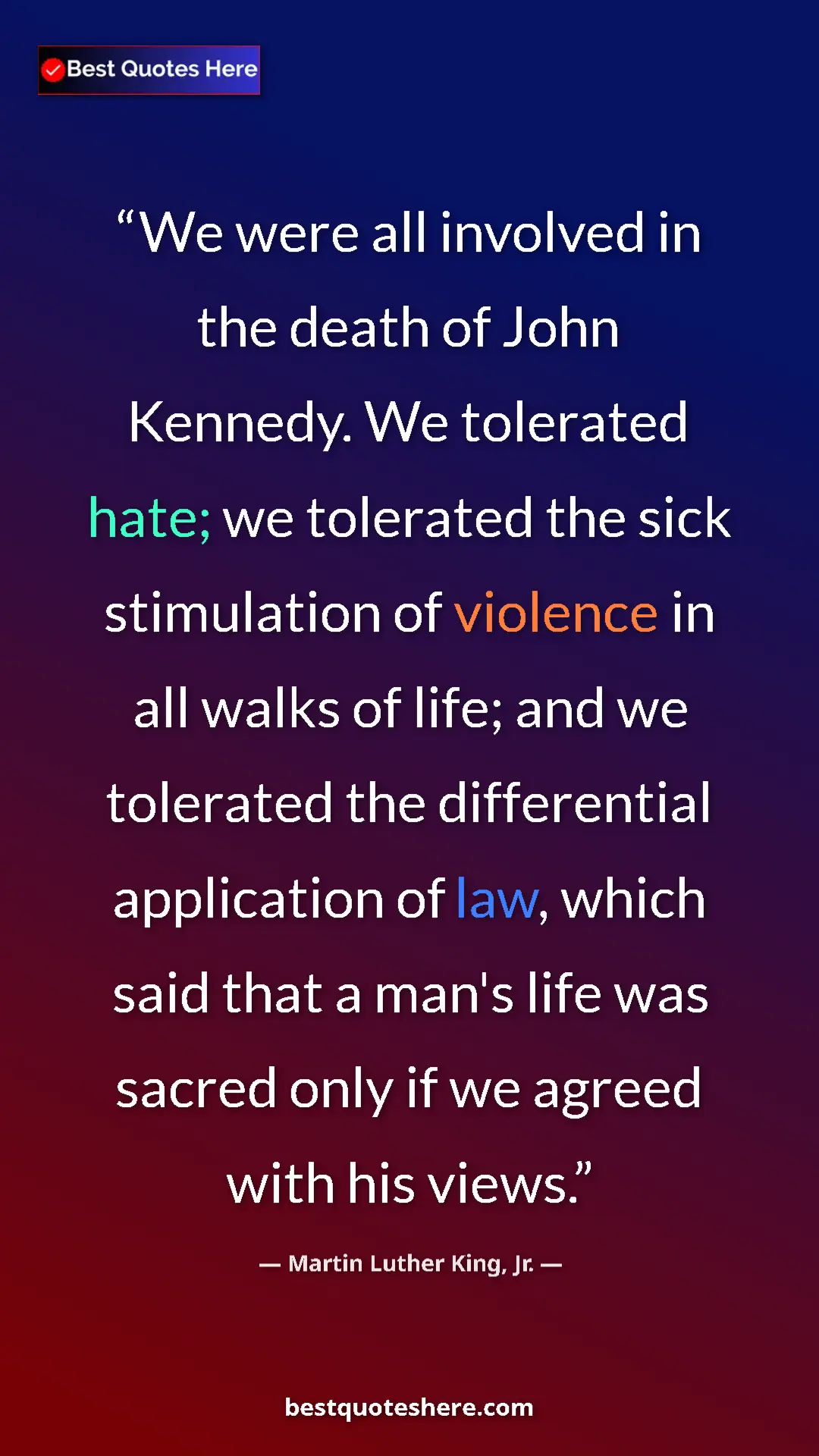 Pinterest quote poster by Martin Luther King, Jr.: "We were all involved in the death of John Kennedy. We..."