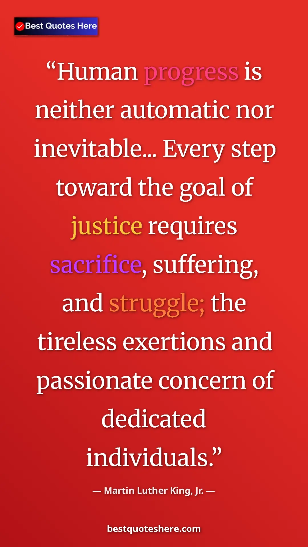 Martin Luther King, Jr. Quote Card: "Human progress is neither automatic nor inevitable... Every..." Pinterest quote poster by Martin Luther King, Jr.: "Human progress is neither automatic nor inevitable... Every..."