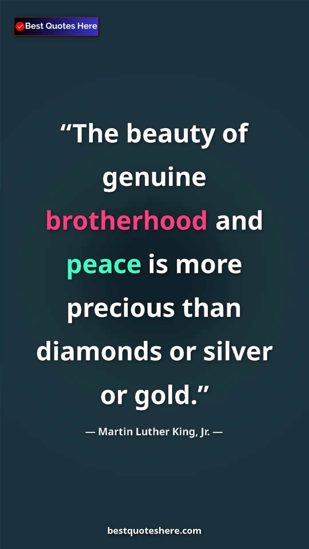 Martin Luther King, Jr. Quote Card: "The beauty of genuine brotherhood and peace is more..." Pinterest quote poster by Martin Luther King, Jr.: "The beauty of genuine brotherhood and peace is more..."