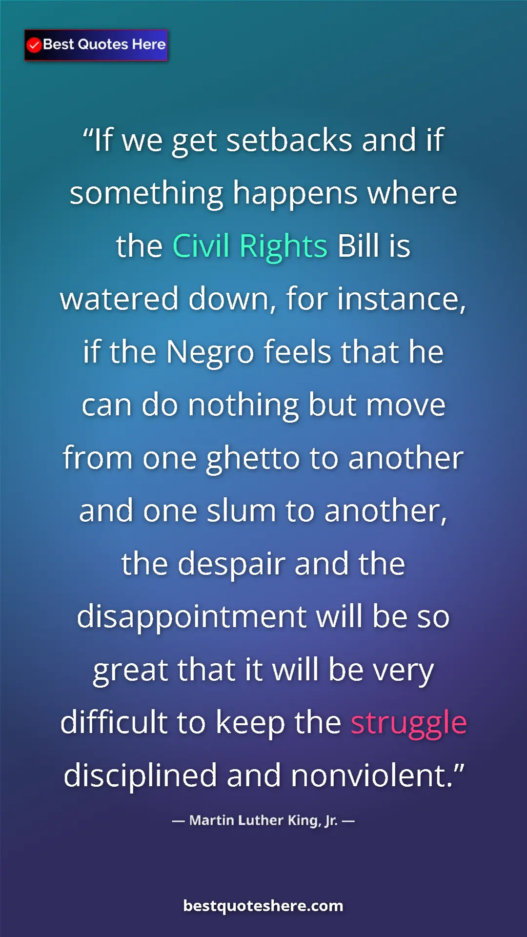 Pinterest quote poster by Martin Luther King, Jr.: "If we get setbacks and if something happens where the Civil..."