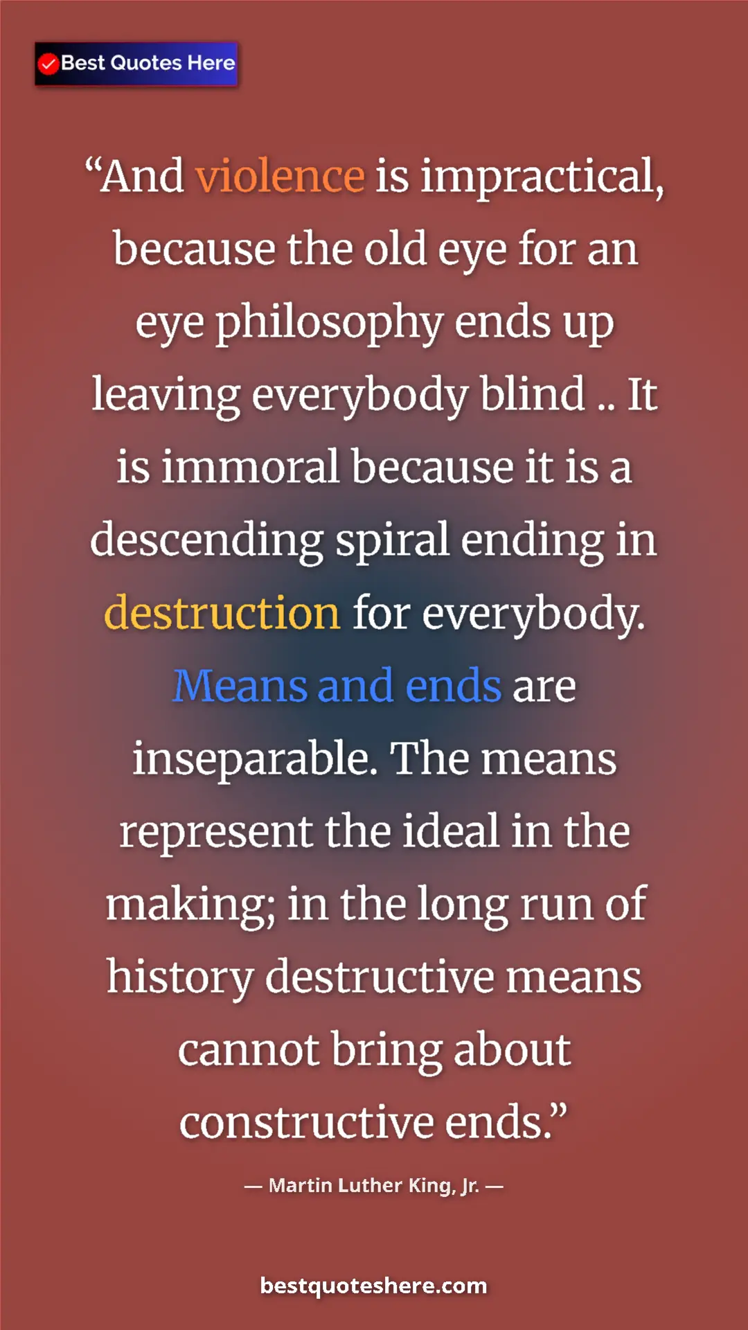 Pinterest quote poster by Martin Luther King, Jr.: "And violence is impractical, because the old eye for an eye..."
