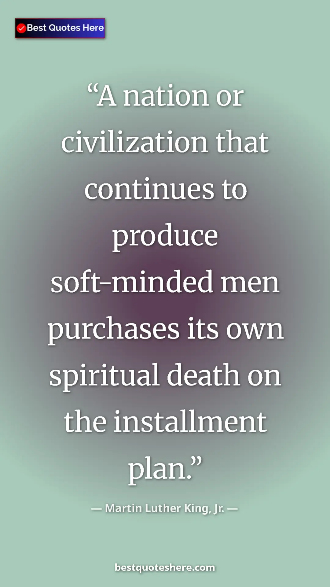 Martin Luther King, Jr. Quote Card: "A nation or civilization that continues to produce..." Pinterest quote poster by Martin Luther King, Jr.: "A nation or civilization that continues to produce..."
