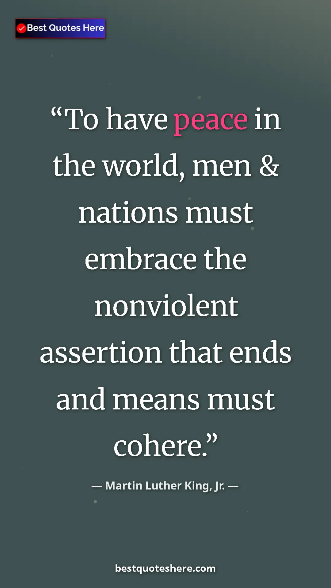 Martin Luther King, Jr. Quote Card: "To have peace in the world, men & nations must embrace the..." Pinterest quote poster by Martin Luther King, Jr.: "To have peace in the world, men & nations must embrace the..."