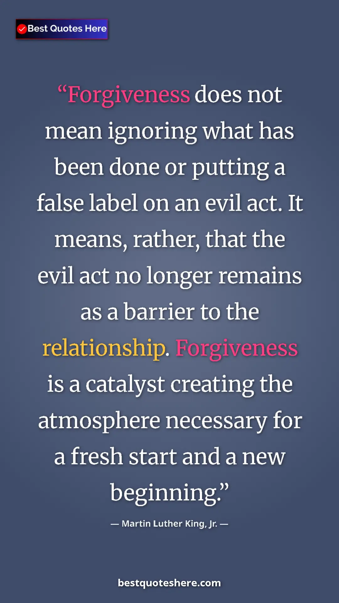Martin Luther King, Jr. Quote Card: "Forgiveness does not mean ignoring what has been done or..." Pinterest quote poster by Martin Luther King, Jr.: "Forgiveness does not mean ignoring what has been done or..."